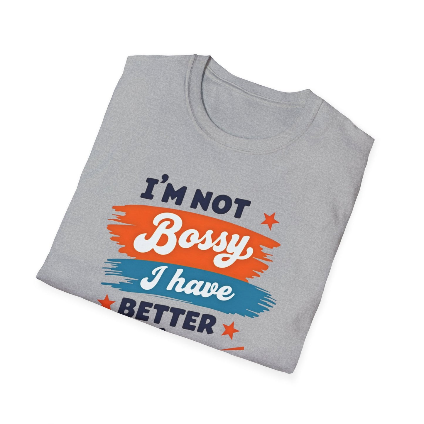 Stylish Unisex T-Shirt - Empowering Quote Design, Casual Wear, Gift for Bossy Friends, Funny Shirt, Everyday Outfit