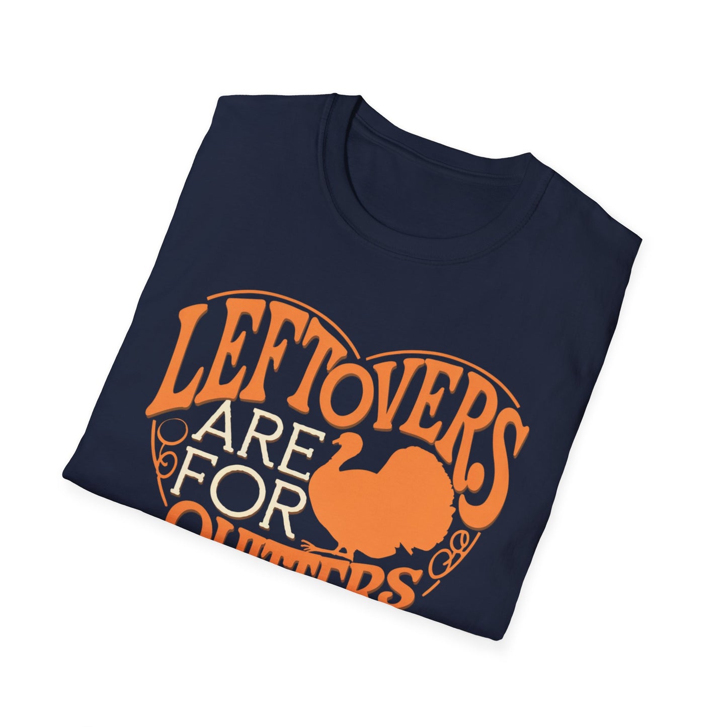 Thanksgiving Leftovers T-Shirt - "Leftovers Are for Quitters" - Unisex Softstyle Tee