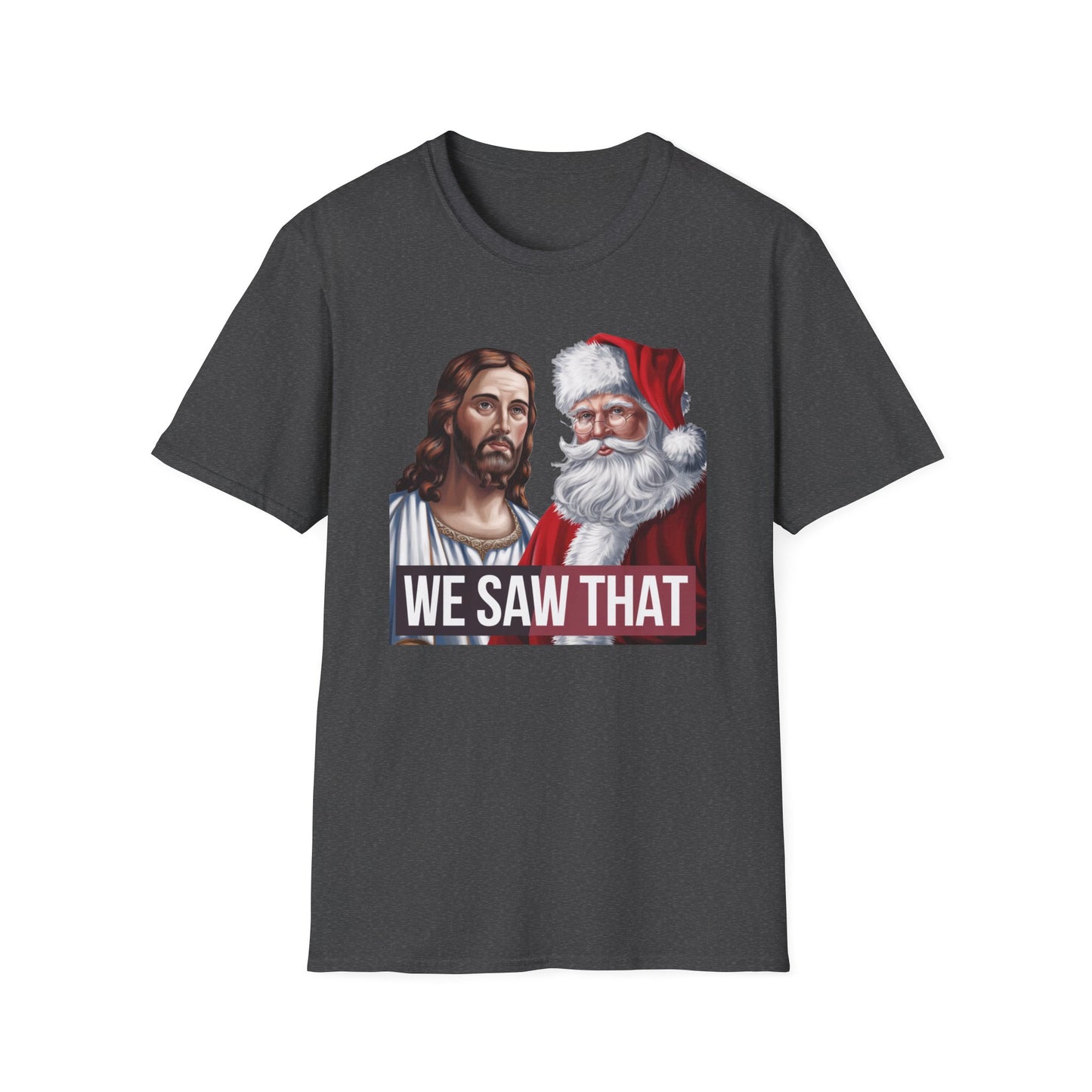 Humorous Holiday Tee - We Saw That, Funny Christmas T-Shirt, Unisex Softstyle Shirt, Gift for Him/Her, Xmas Celebration Apparel