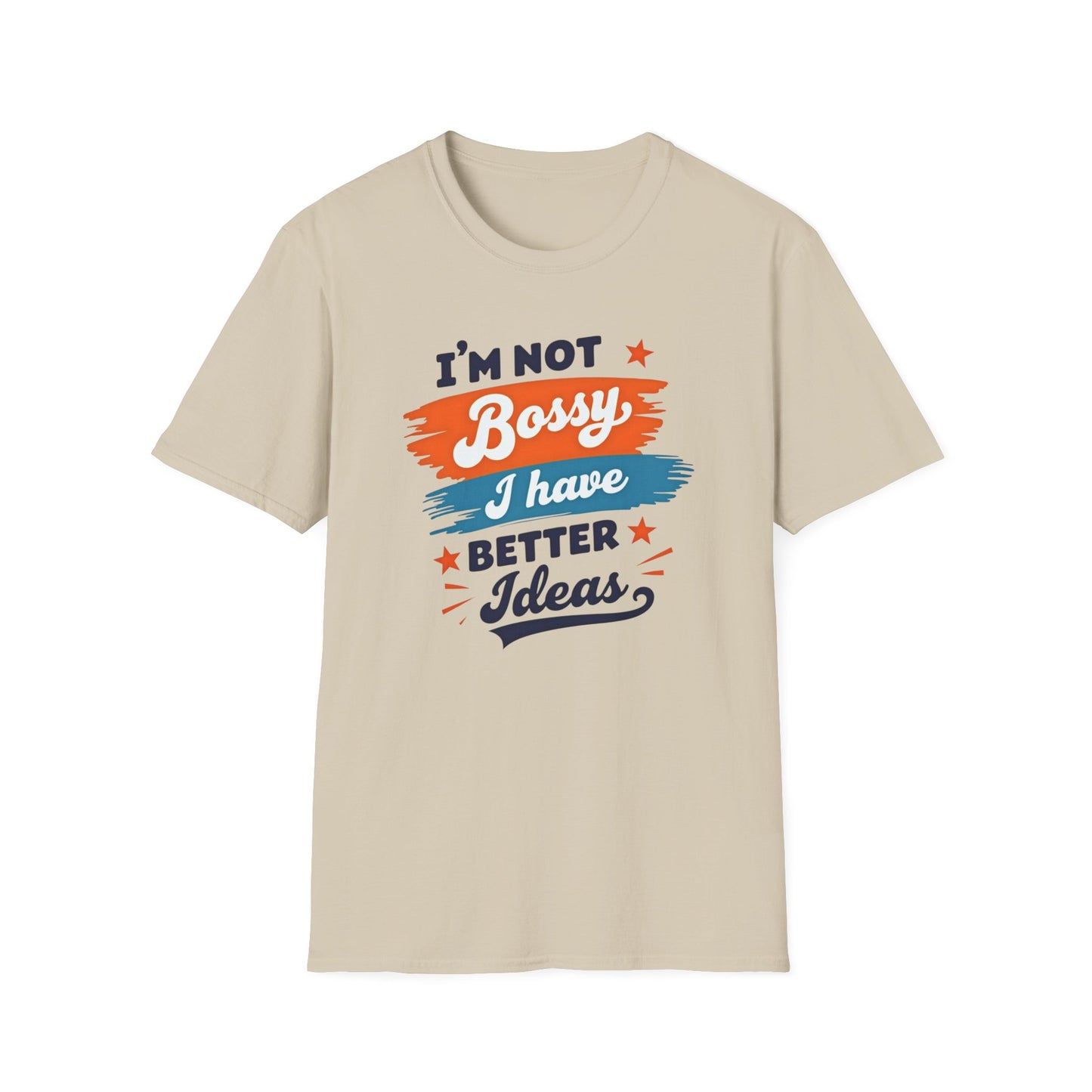 Stylish Unisex T-Shirt - Empowering Quote Design, Casual Wear, Gift for Bossy Friends, Funny Shirt, Everyday Outfit