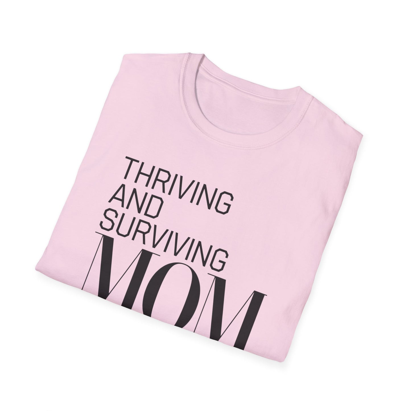 Mom Life Unisex T-Shirt | Thriving and Surviving Tee | Gift for Moms, Mother's Day, Parenting, Casual Wear, Birthday