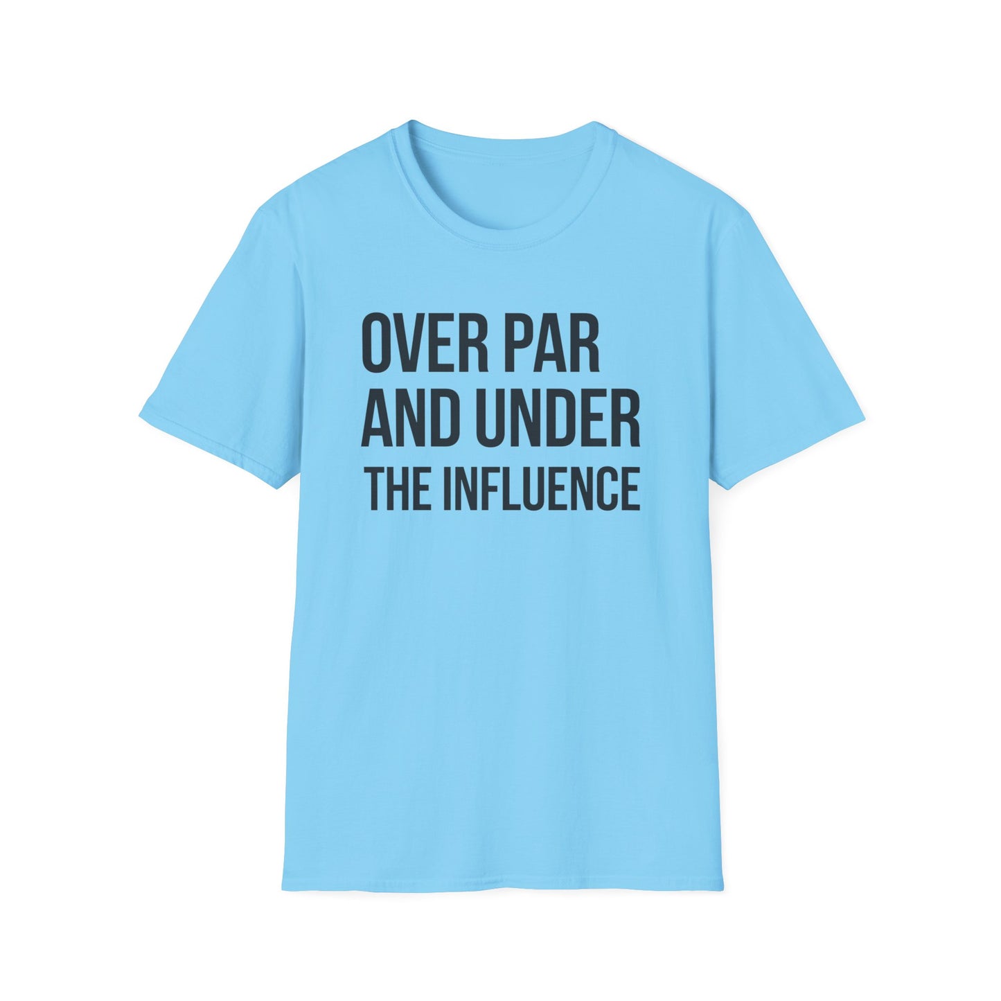 Over Par and Under the Influence Unisex Softstyle T-Shirt - Perfect for Golf Lovers and Party Enthusiasts