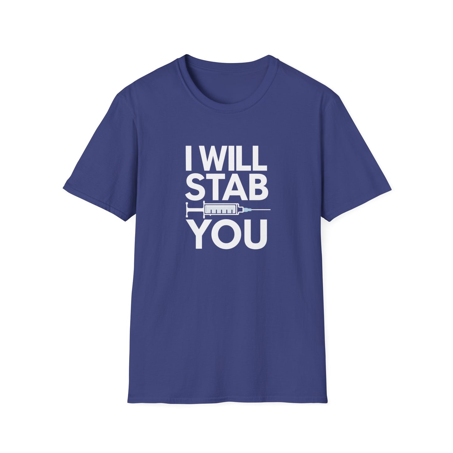 I Will Stab You Unisex Softstyle T-Shirt - Fun and Edgy Graphic Tee for Casual Wear