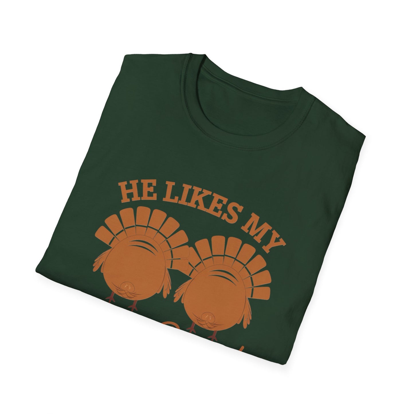 Thanksgiving Humor Unisex T-Shirt - "He Likes My Turkey Breasts"
