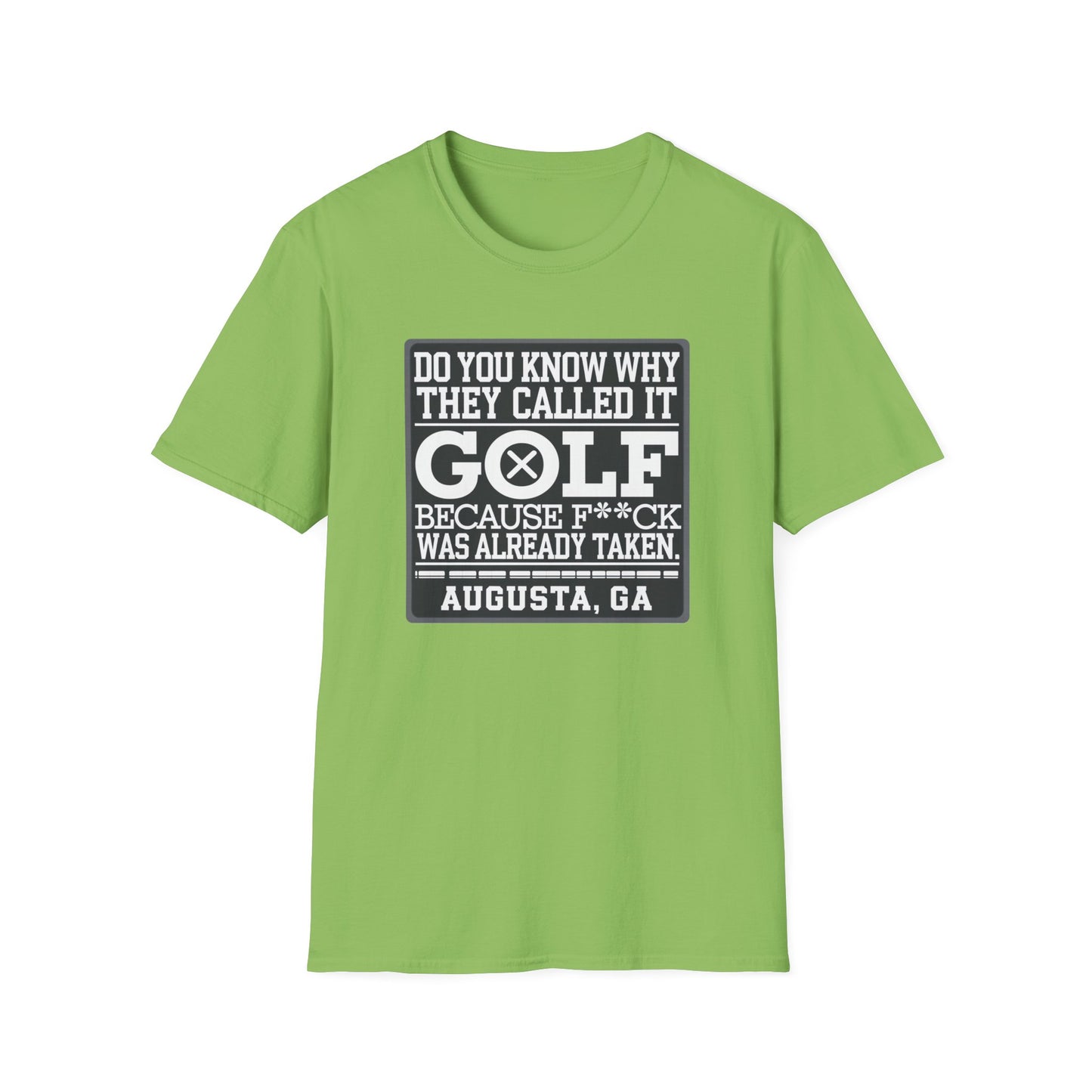 Funny Golf T-Shirt - "Do You Know Why They Called It Golf?" - Unisex Softstyle Tee