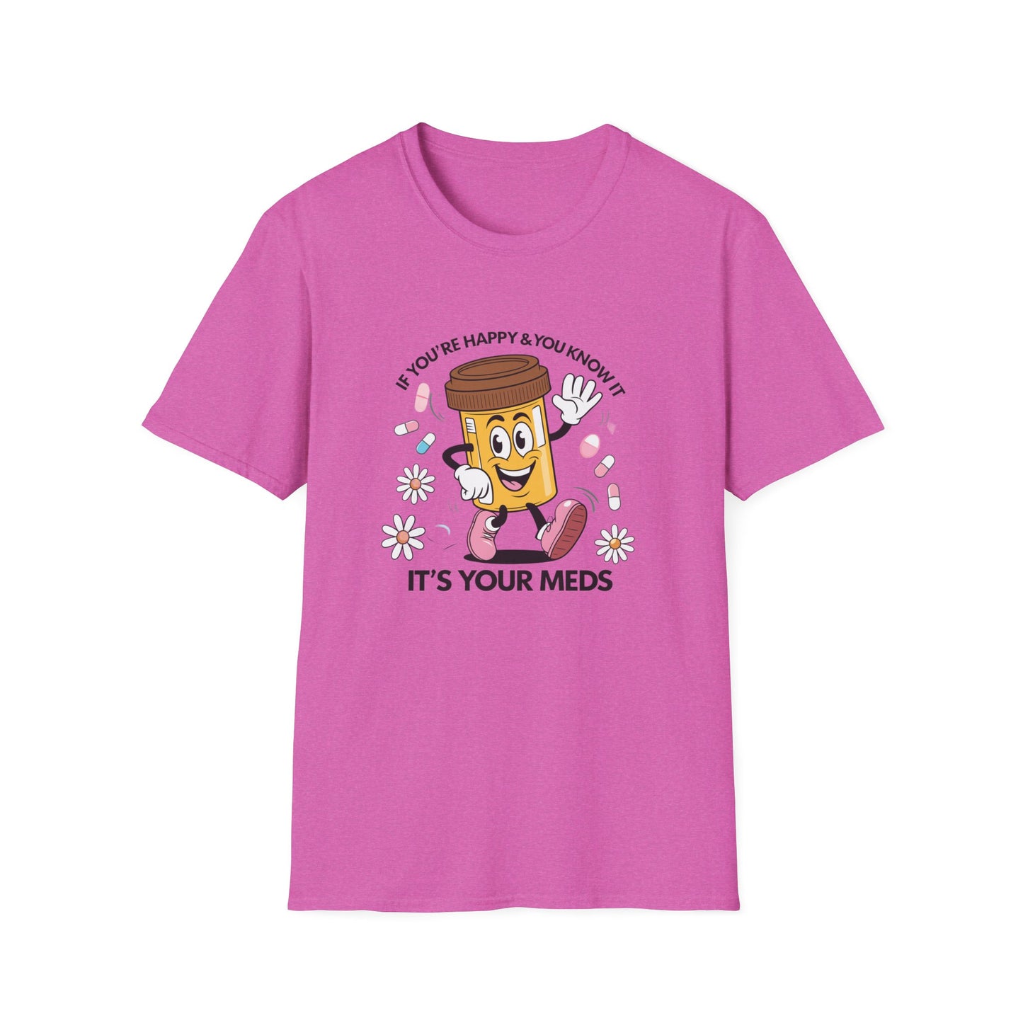 Funny Medication T-Shirt for Healthcare Workers - "It's Your Meds"