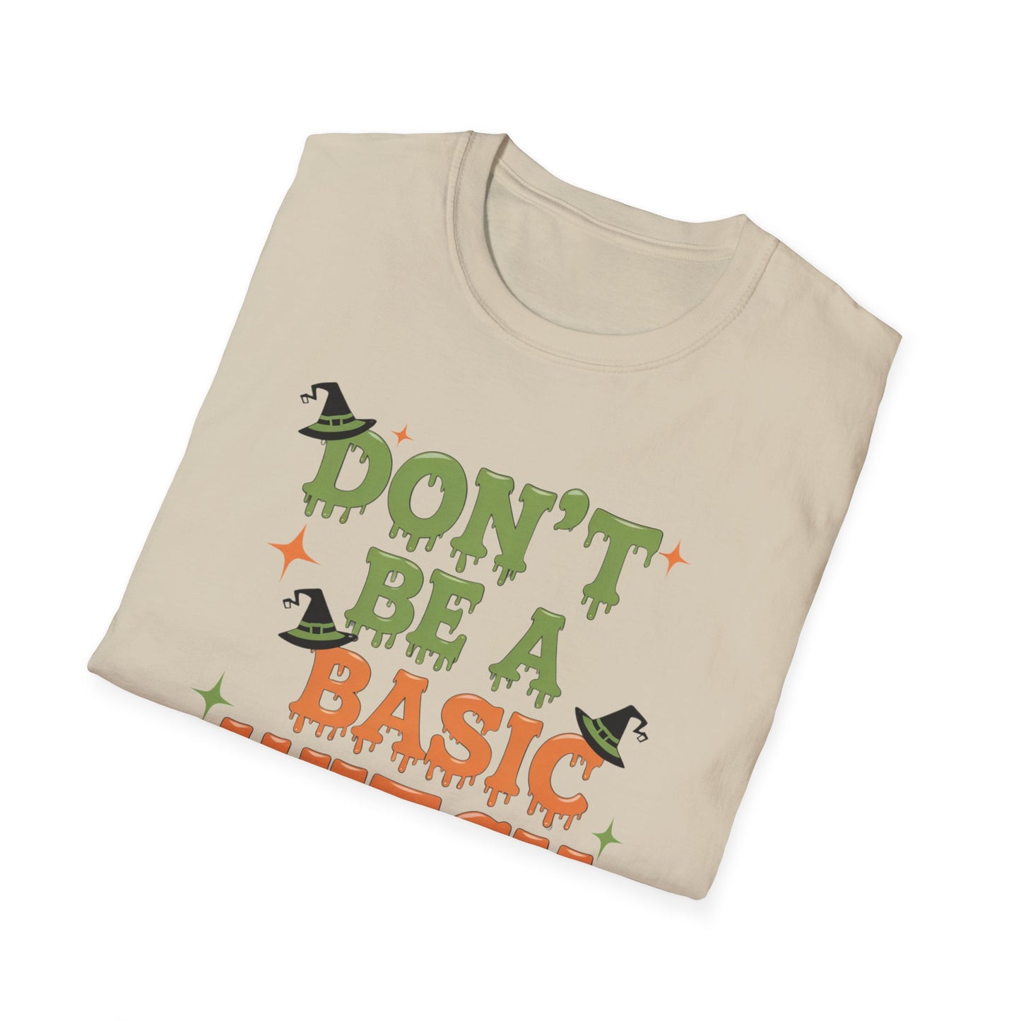 Humorous Halloween T-Shirt - Don't Be A Basic Witch, Fall Fashion, Unisex Tee, Cute Halloween Apparel, Gift for Witches