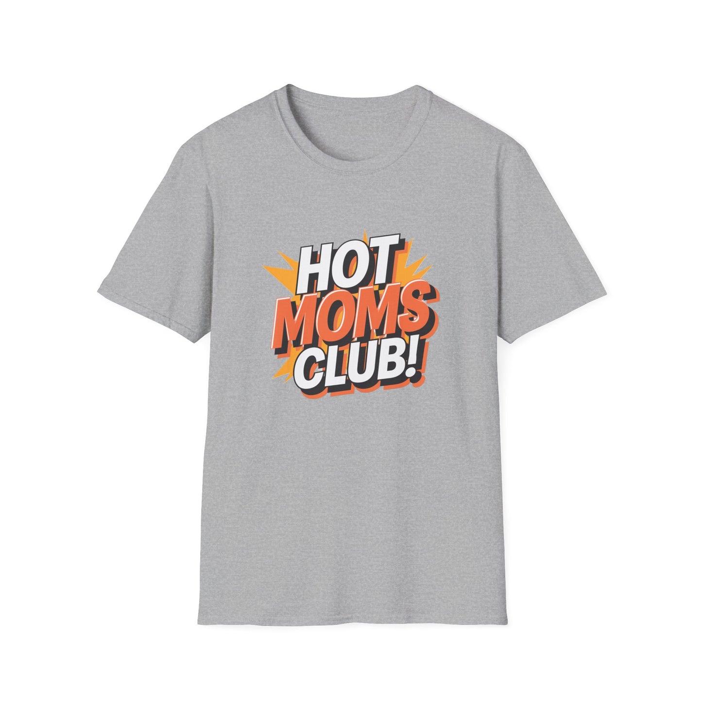 Hot Moms Club T-Shirt | Unisex Softstyle Tee, Gift for Moms, Mother's Day, Funny Family Shirt, Cute Casual Wear