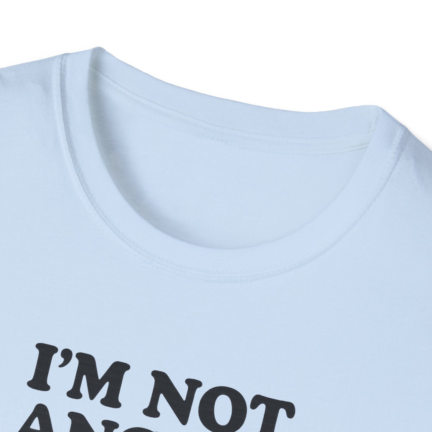 Funny Unisex Softstyle T-Shirt - "I'm Not Angry... This Is Just My Face!"