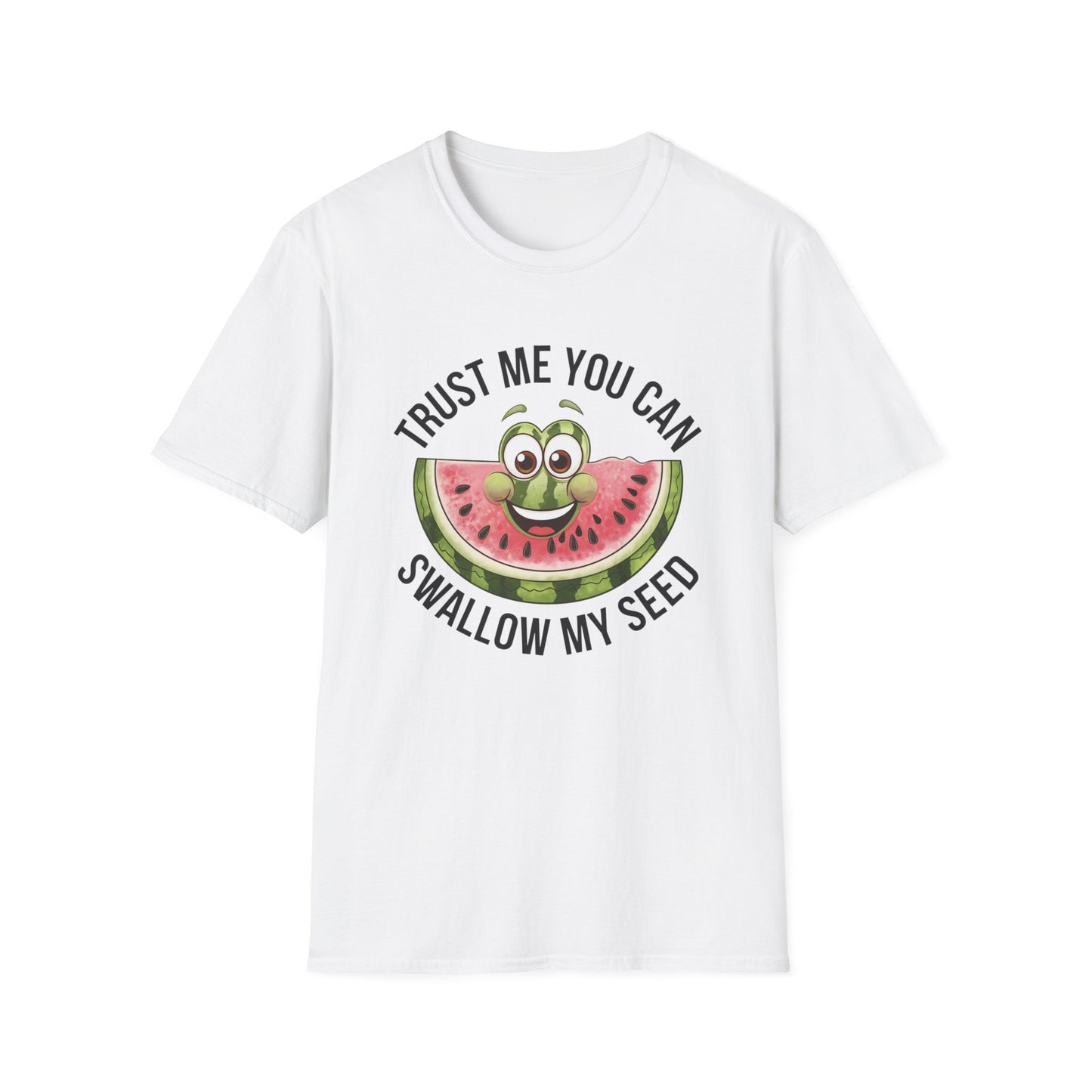 Funny Watermelon Graphic T-Shirt - Trust Me You Can Swallow My Seed