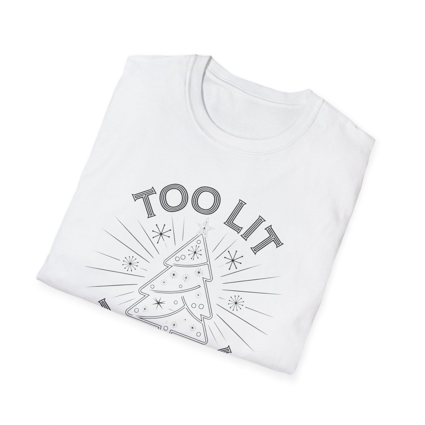 Too Lit to Quit Unisex Softstyle T-Shirt, Funny Holiday Tee, Christmas Apparel, Gift for Him/Her, Casual Wear, Festive Shirt