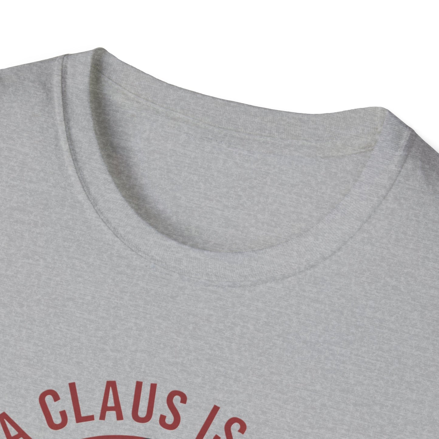Santa Claus Is Coming Unisex T-Shirt, Funny Christmas Tee, Holiday Gift, Christmas Apparel, That's What She Said Shirt