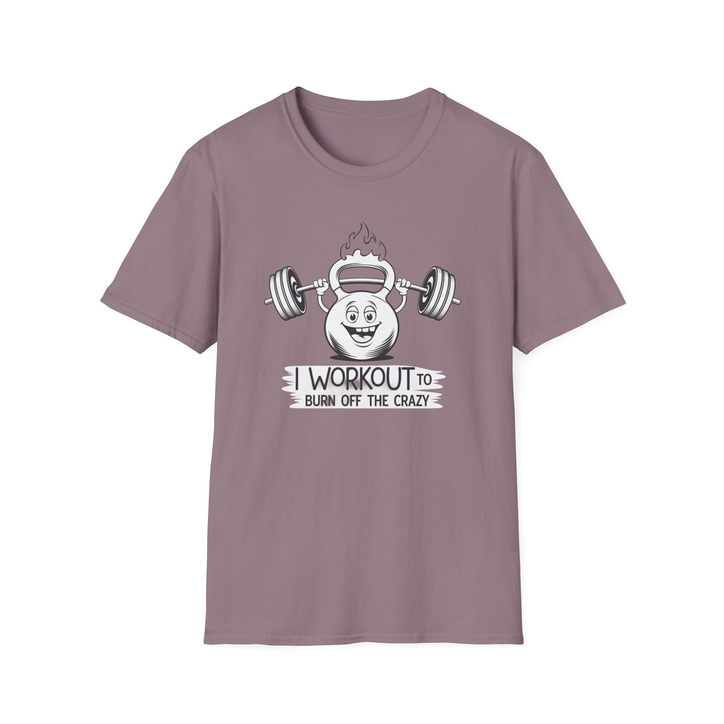 Funny Workout T-Shirt - I Workout to Burn Off the Crazy