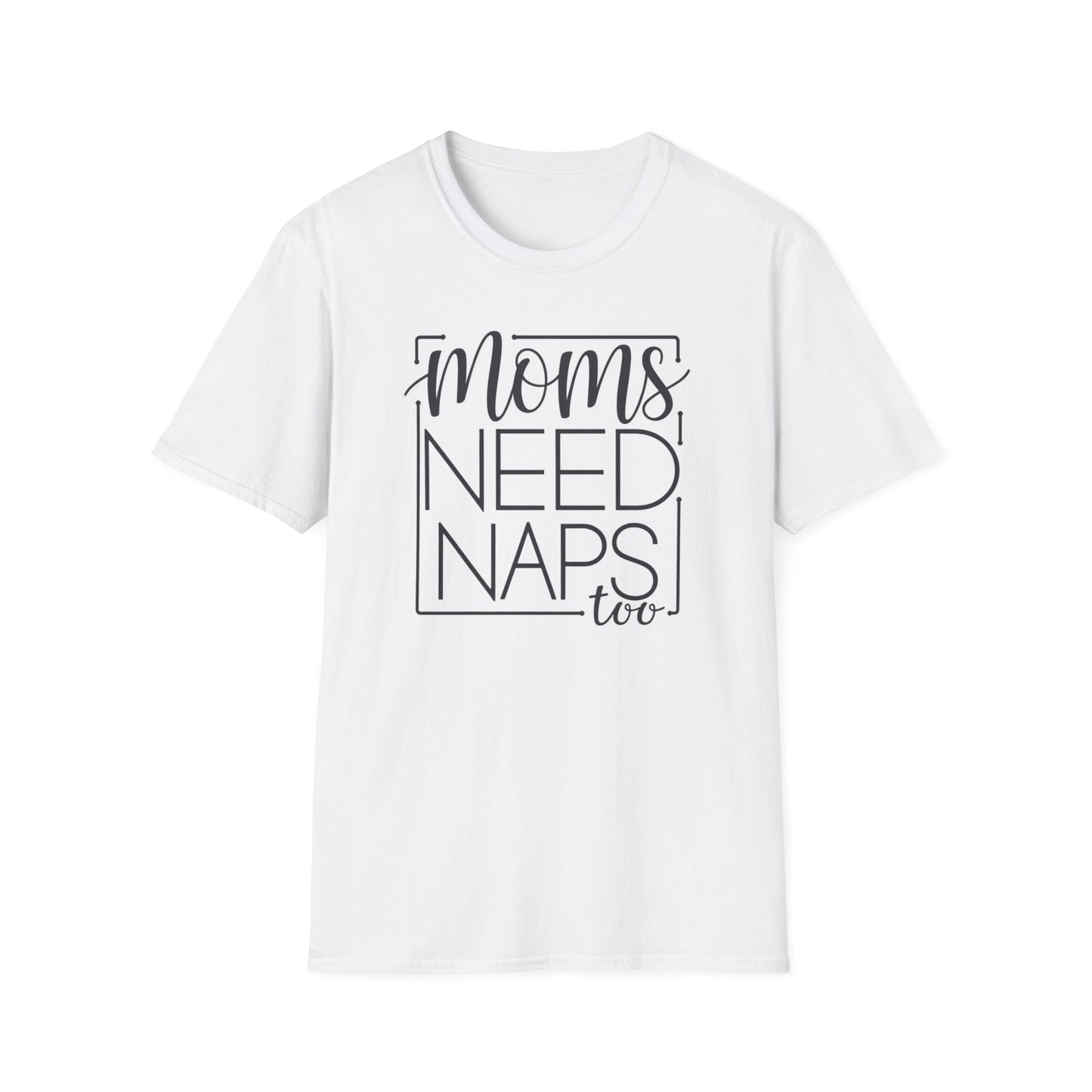 Moms Need Naps Too T-Shirt | Funny Mom Shirt, Gift for Mothers, Casual Tee, Relaxation Apparel, Mother's Day Gift