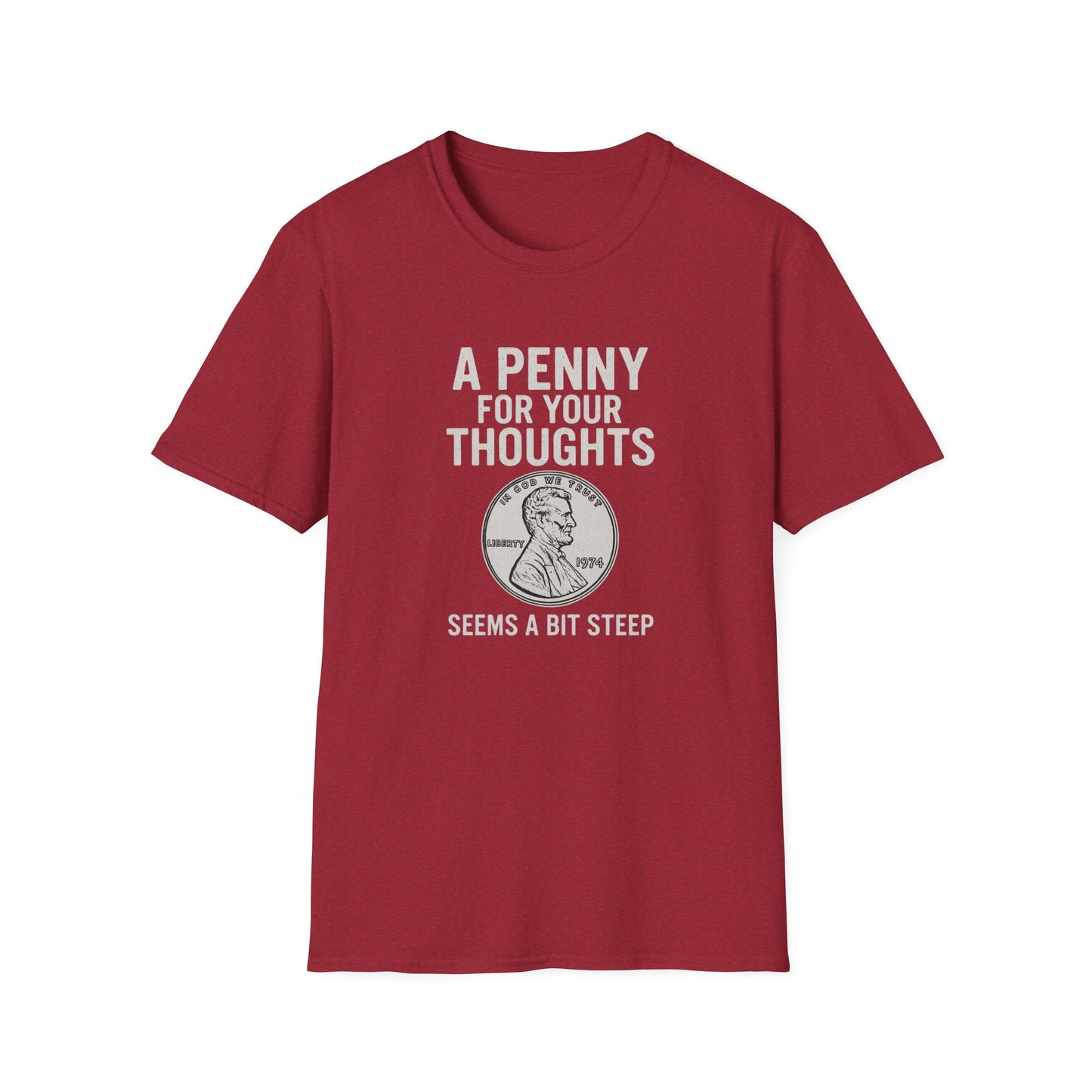 Funny Unisex Softstyle T-Shirt - 'A Penny for Your Thoughts'