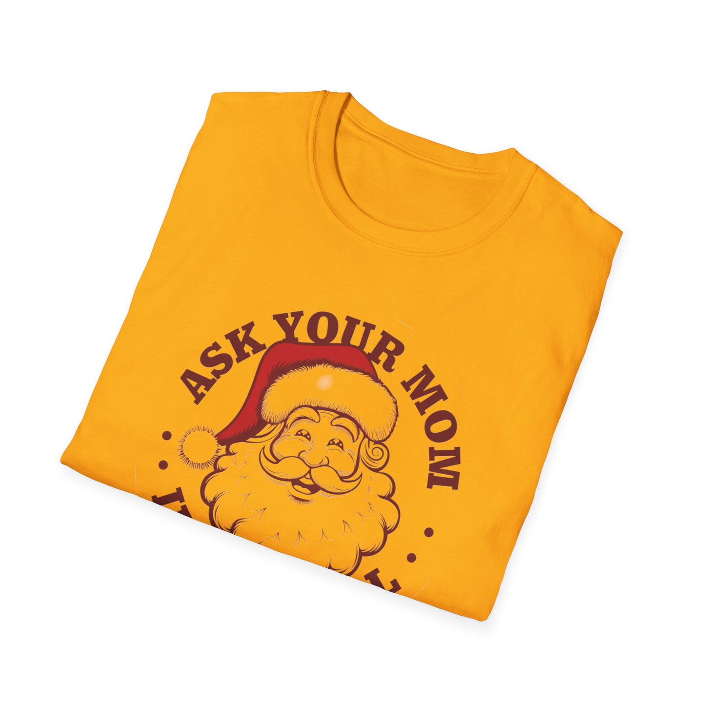 Santa Claus Humor T-Shirt, Funny Holiday Tee, Christmas Gift, Unisex Graphic Shirt, Ask Your Mom If I'm Real