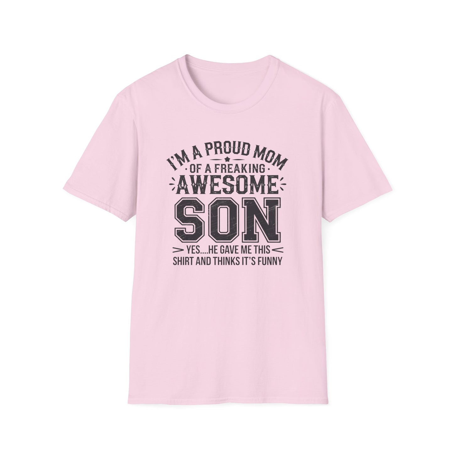 Proud Mom Tee, Fun Gift for Moms, Mother's Day Shirt, Family Humor Tee, Unisex Softstyle T-Shirt