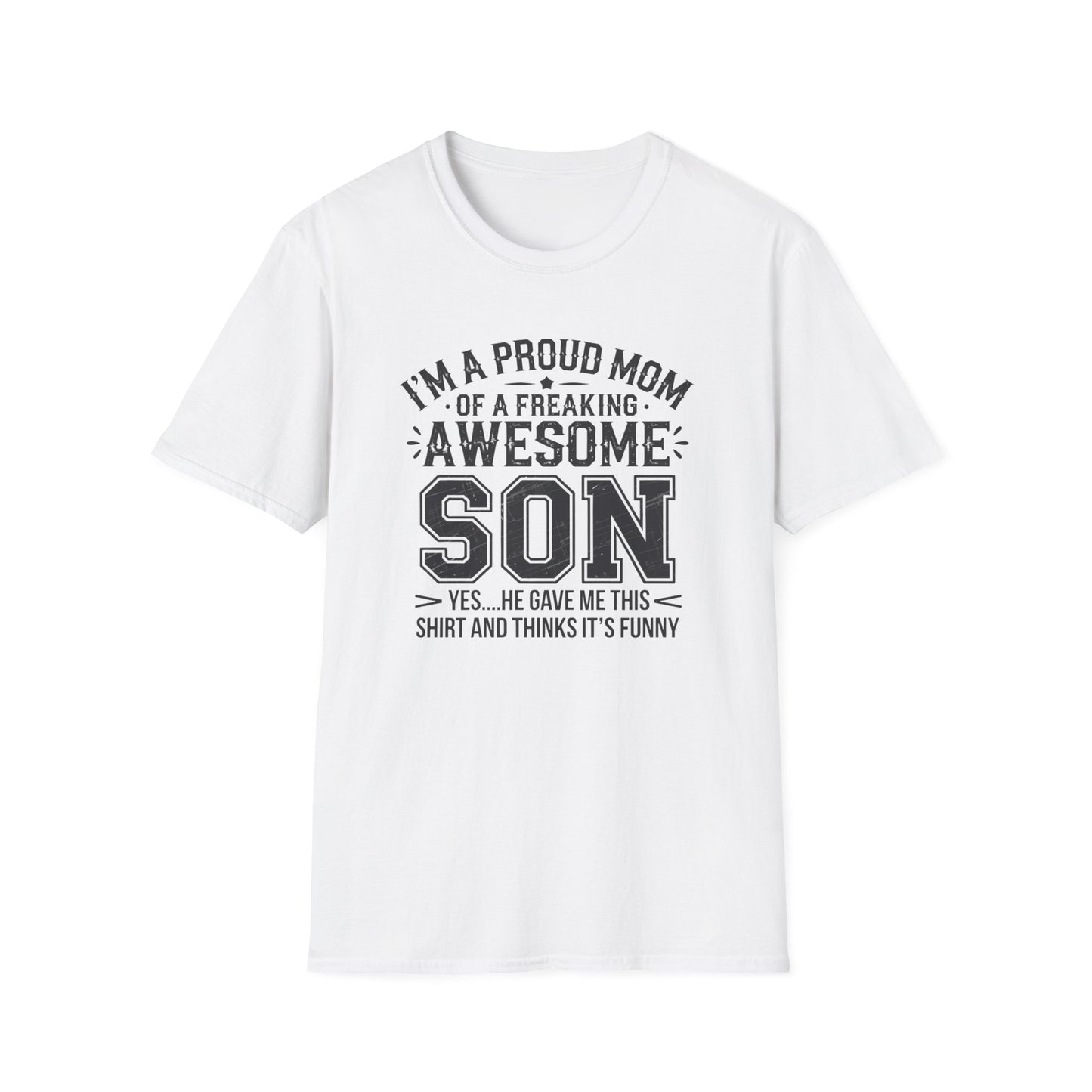 Proud Mom Tee, Fun Gift for Moms, Mother's Day Shirt, Family Humor Tee, Unisex Softstyle T-Shirt
