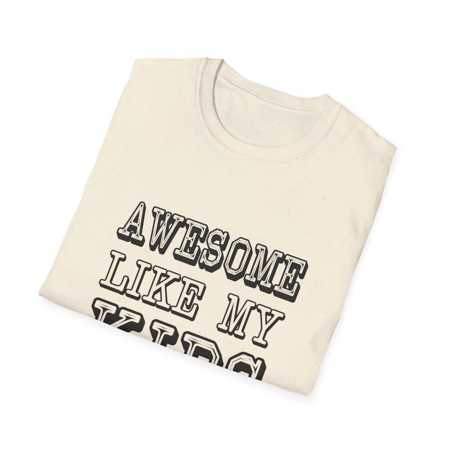 Awesome Like My Kids Unisex T-Shirt - Perfect Gift for Proud Parents