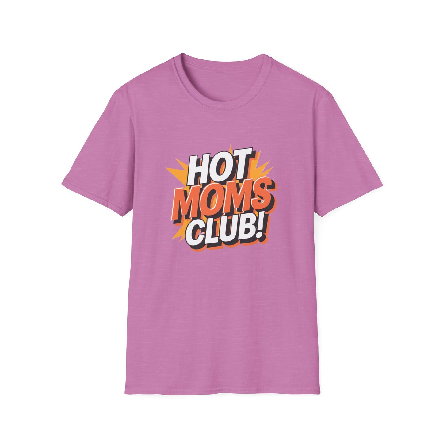 Hot Moms Club T-Shirt | Unisex Softstyle Tee, Gift for Moms, Mother's Day, Funny Family Shirt, Cute Casual Wear