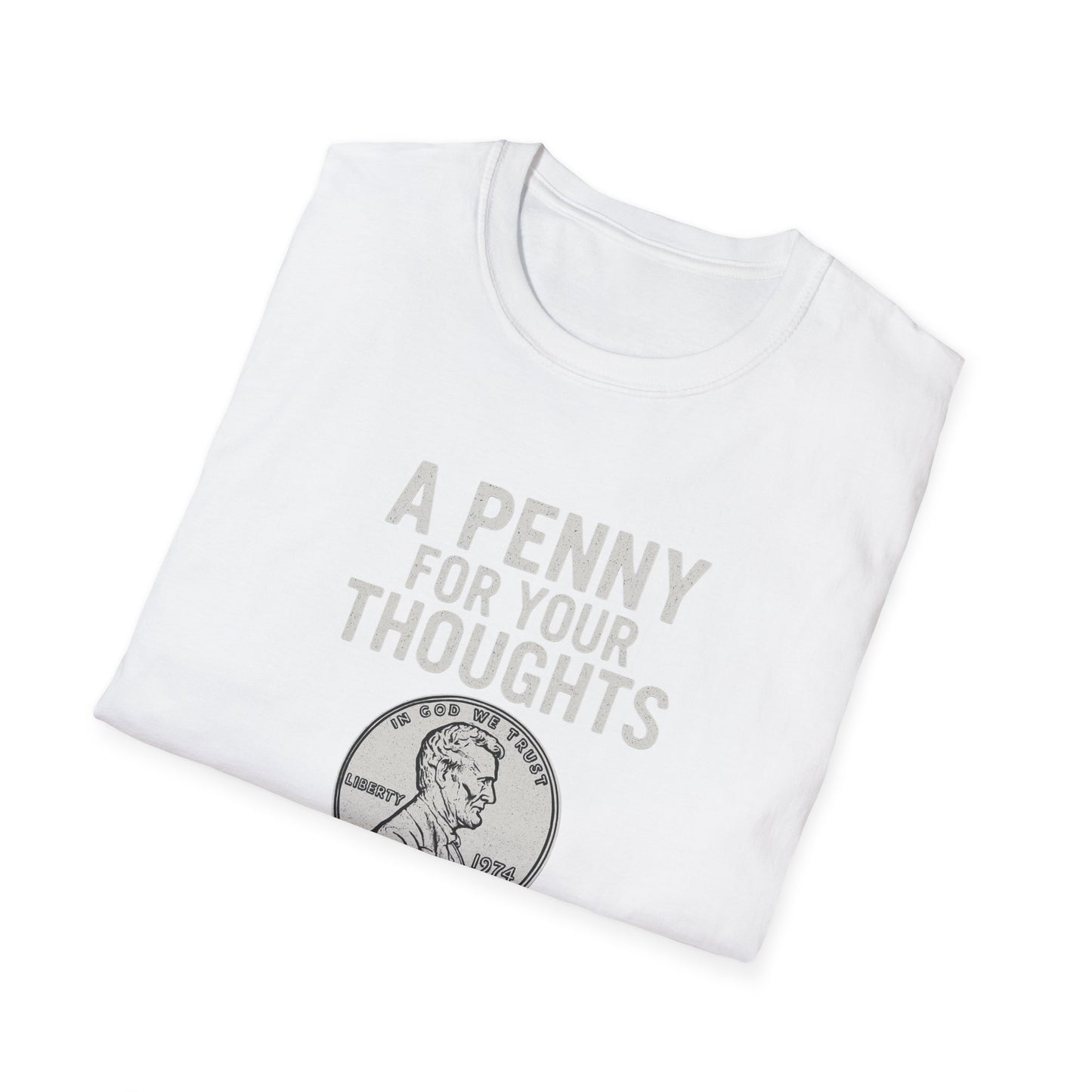 Funny Unisex Softstyle T-Shirt - 'A Penny for Your Thoughts'