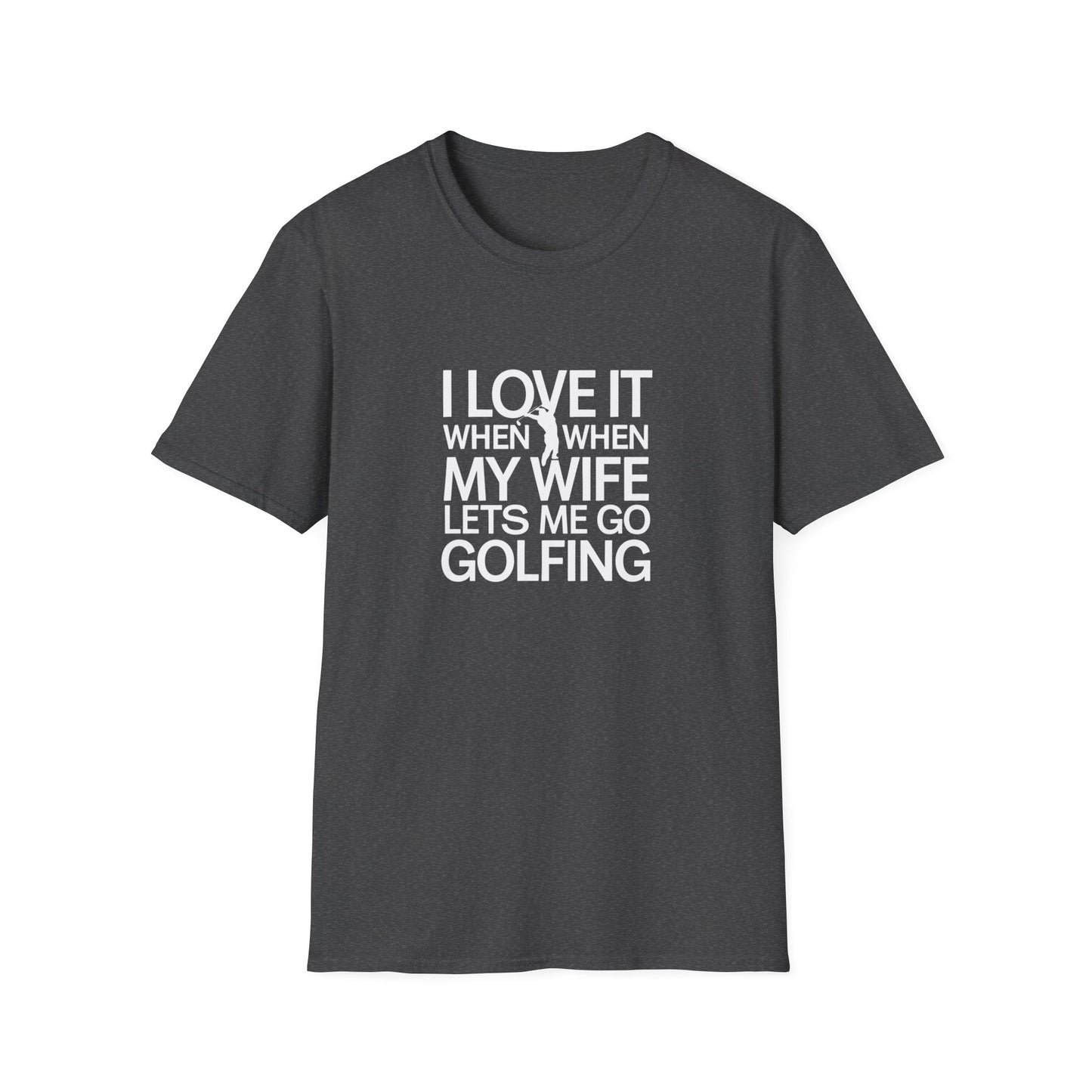 Funny Golfing T-Shirt: 'I Love It When My Wife Lets Me Go Golfing'