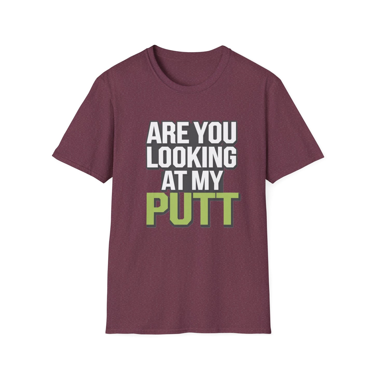 Funny Golf T-Shirt - 'Are You Looking At My Putt?'