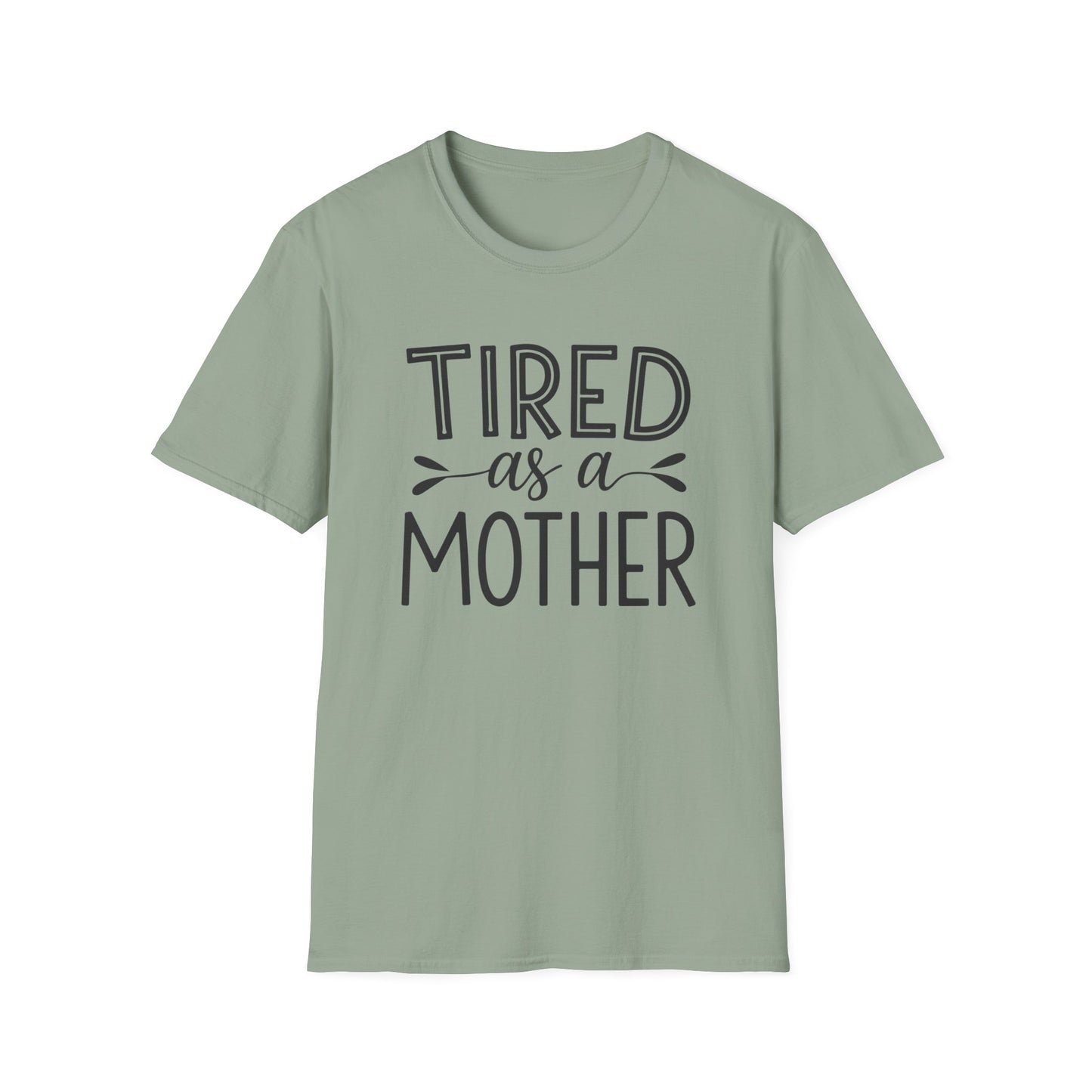 Funny Mom T-Shirt, Tired as a Mother Tee, Gift for Moms, Mother's Day Shirt, Casual Wear for Mothers, Parenting Humor Top