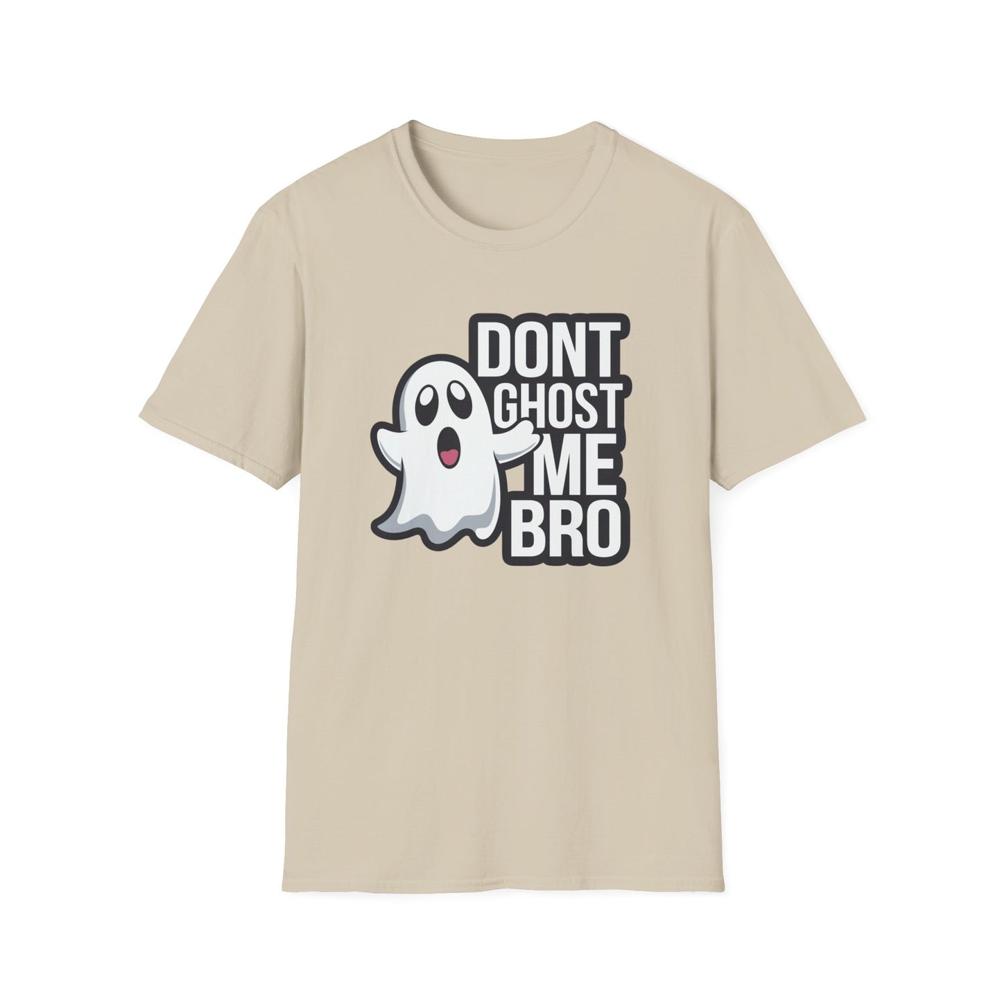 Funny Ghost T-Shirt | Don't Ghost Me Bro Tee | Halloween Gift, Casual Wear, Unisex Graphic Tee, Humor Shirt, Spooky Season Style