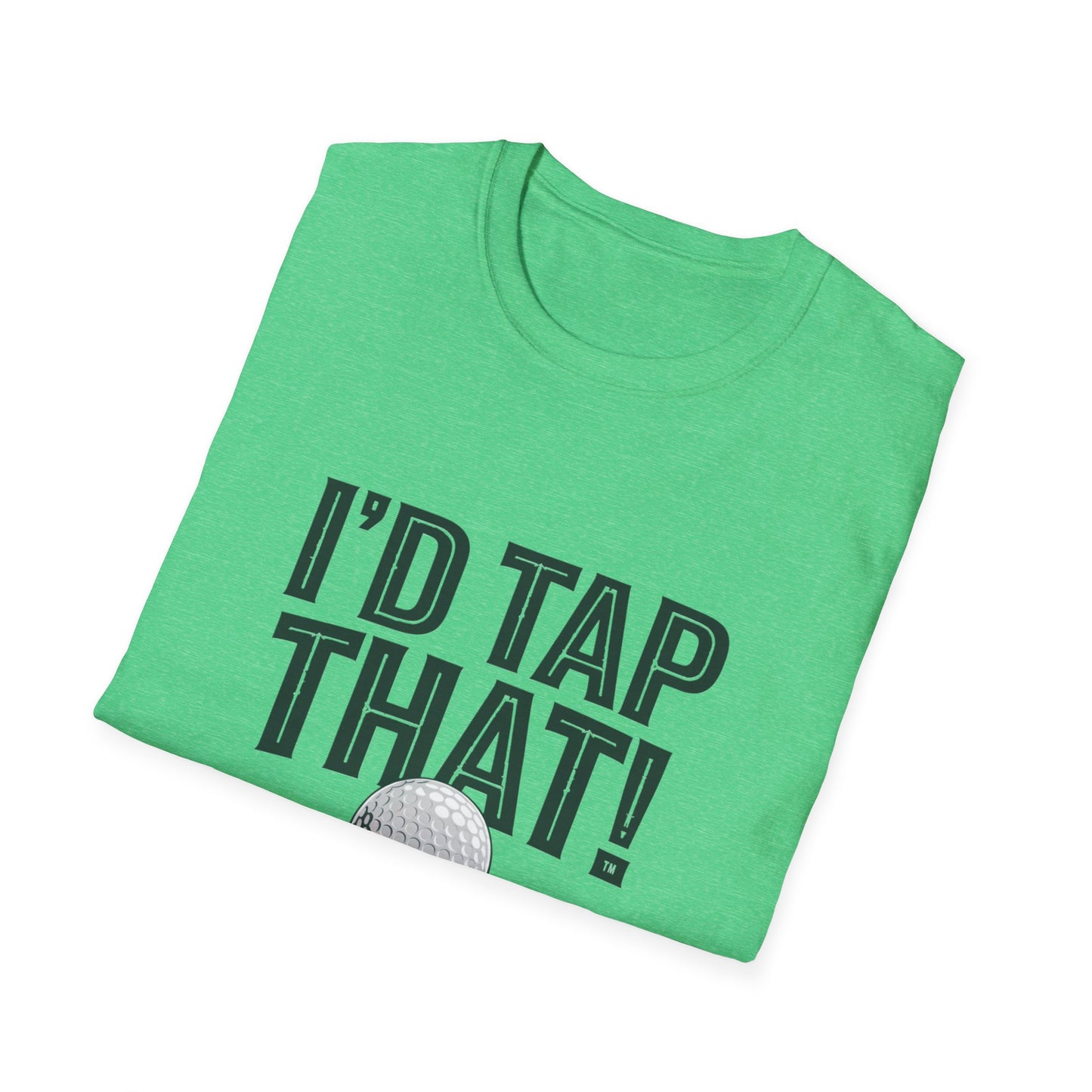 I'd Tap That Golf T-Shirt - Fun Unisex Softstyle Tee for Golf Lovers