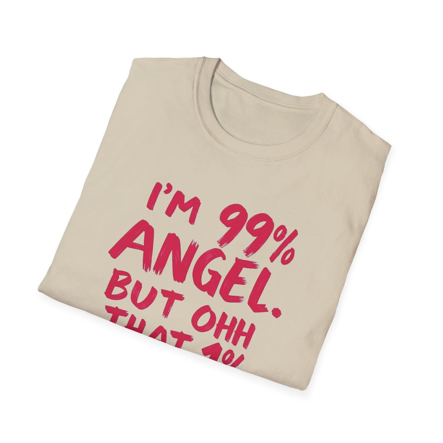 Humorous Graphic Tee, I'm 99% Angel But Ohh That 1%, Funny Gift, Casual Wear, Unique Birthday Shirt, Unisex Softstyle T-Shirt