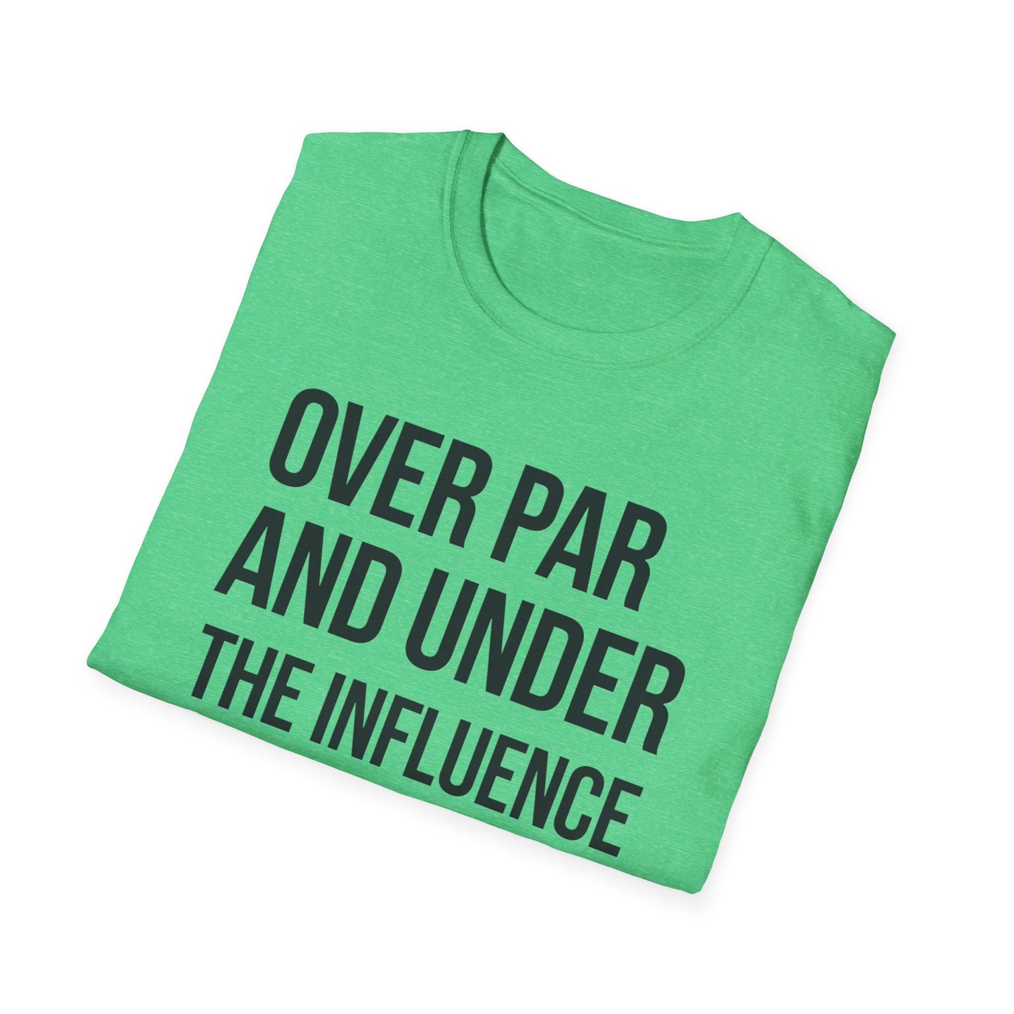 Over Par and Under the Influence Unisex Softstyle T-Shirt - Perfect for Golf Lovers and Party Enthusiasts