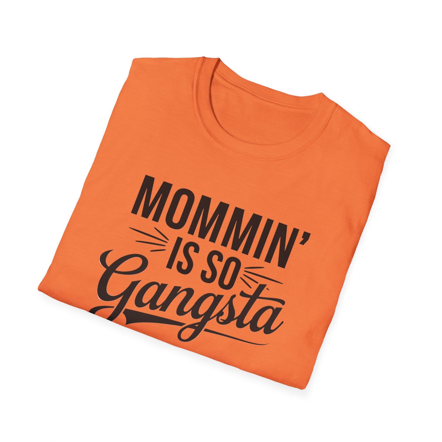 Mommin' is So Gangsta T-Shirt, Funny Mom Tee, Gift for Moms, Mother's Day Apparel, Quirky Parent Shirt, Casual Style