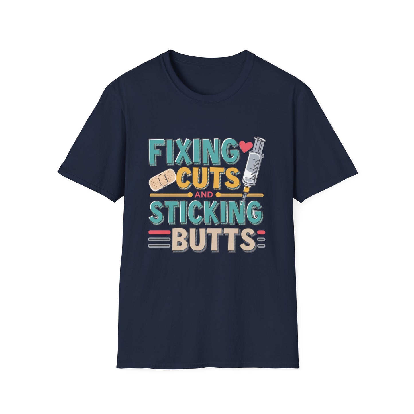 Funny Nurse T-Shirt - Fixing Cuts and Sticking Butts