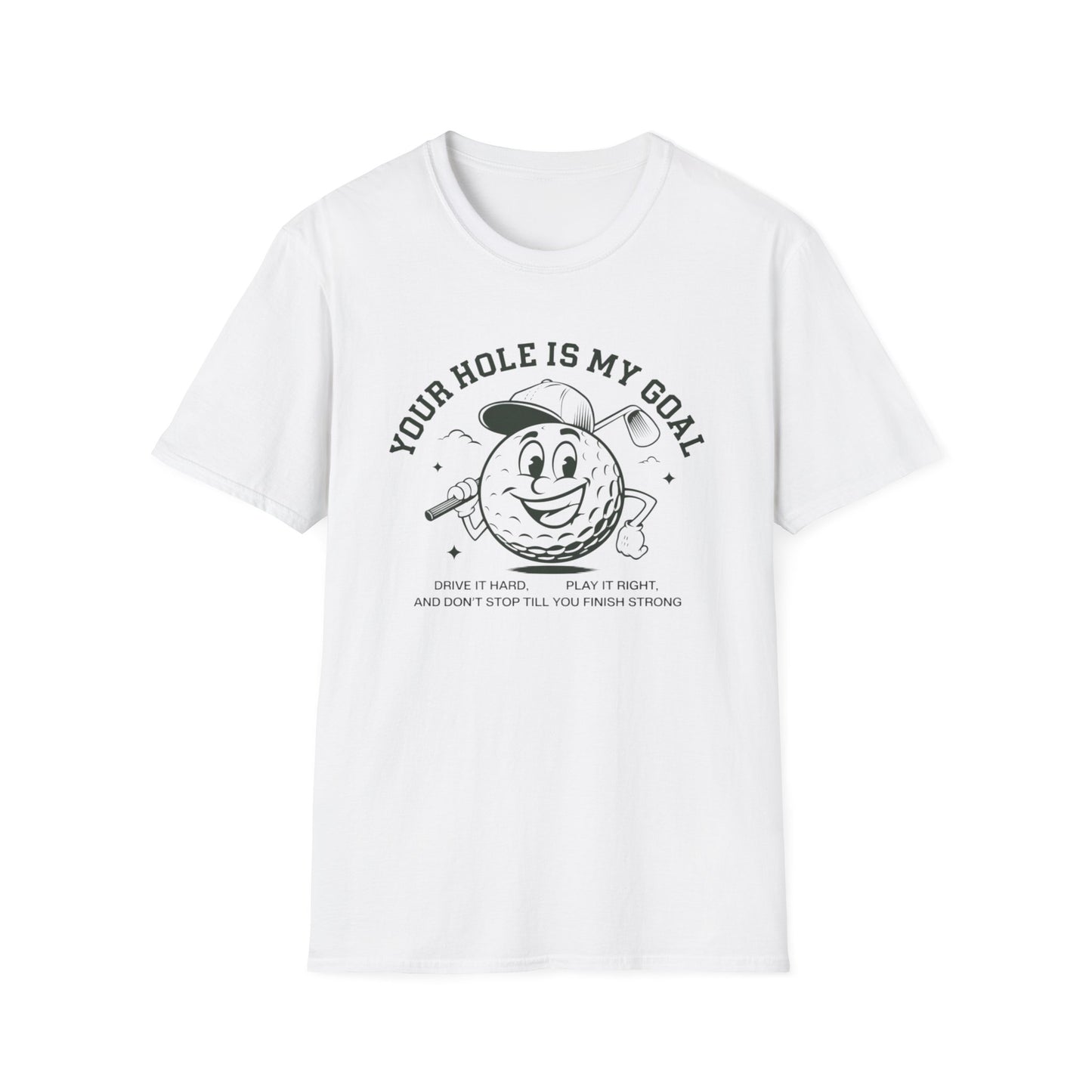 Funny Golf T-Shirt - "Your Hole is My Goal" Unisex Softstyle Tee