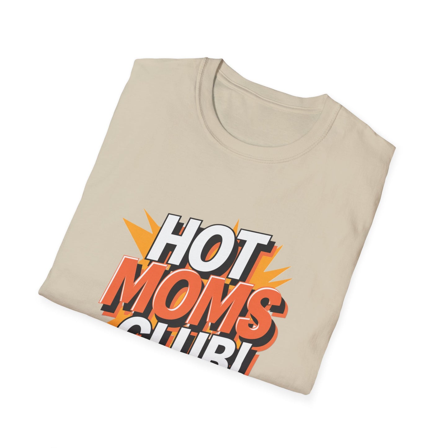 Hot Moms Club T-Shirt | Unisex Softstyle Tee, Gift for Moms, Mother's Day, Funny Family Shirt, Cute Casual Wear