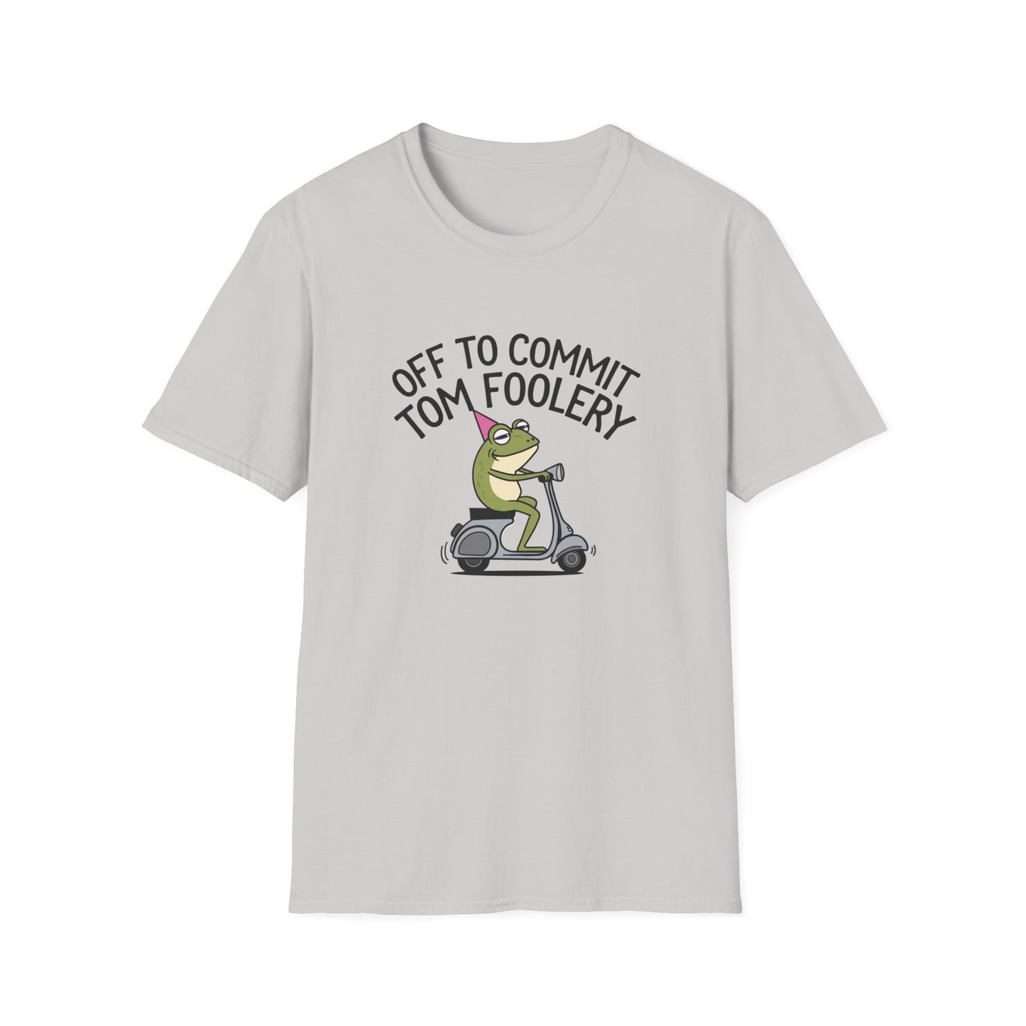 Funny Unisex T-Shirt - 'Off to Commit Tom Foolery' Graphic Tee