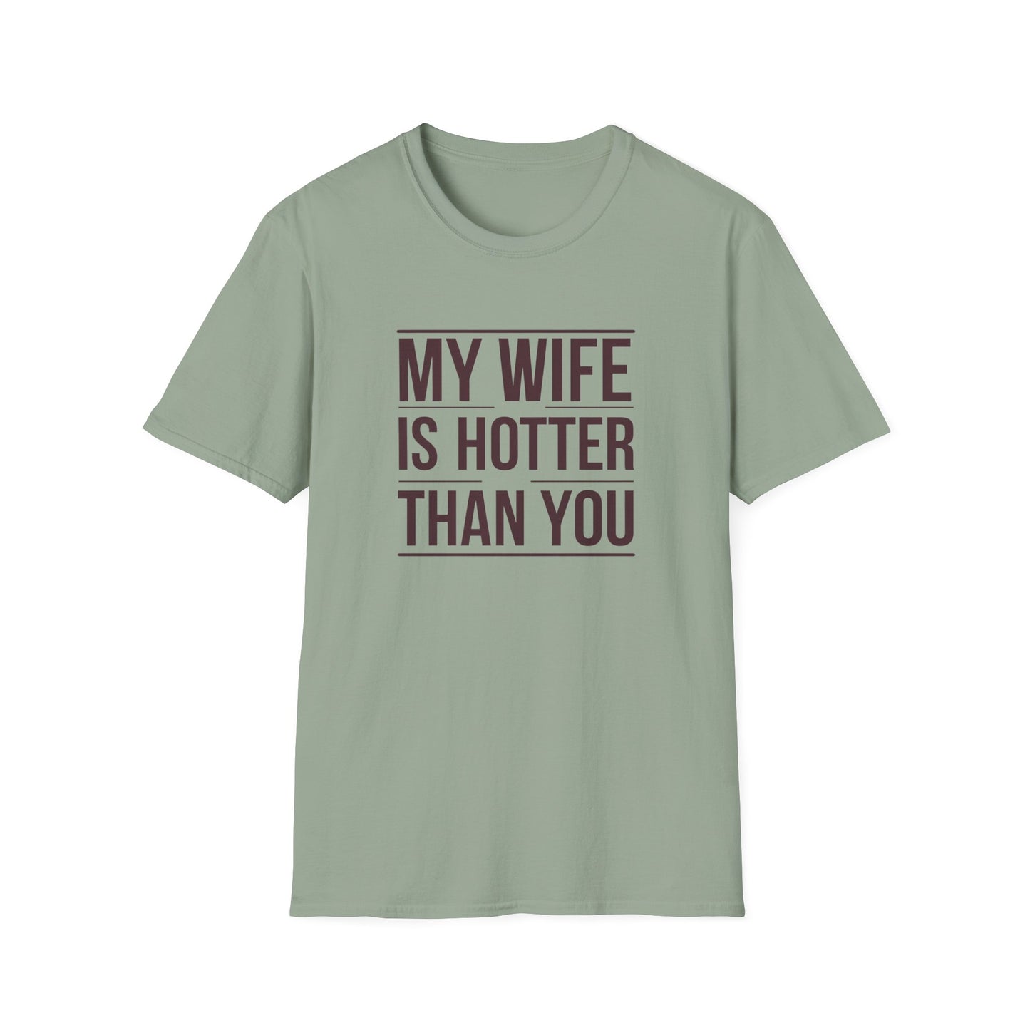 Funny Unisex T-Shirt - 'My Wife is Hotter Than You'