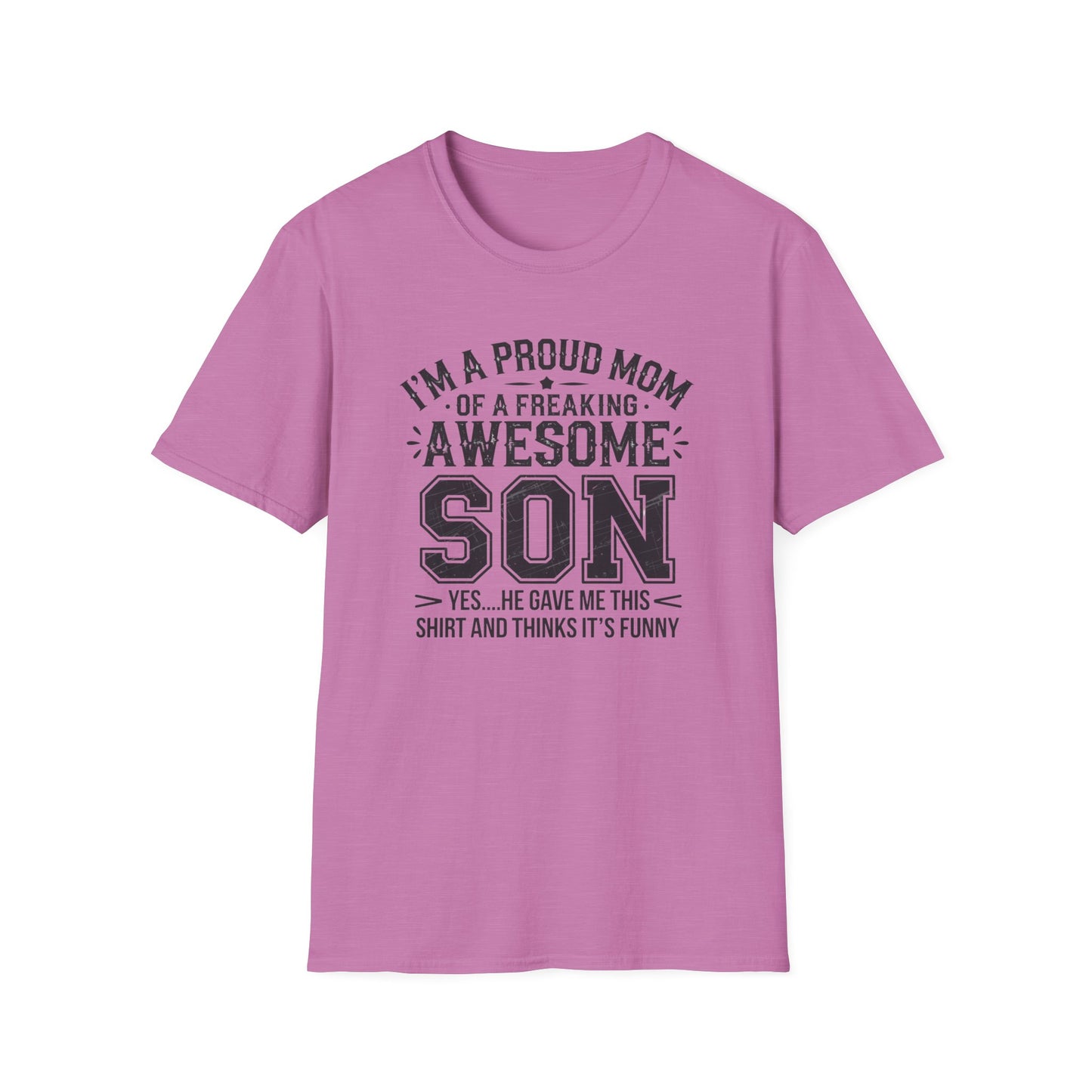 Proud Mom Tee, Fun Gift for Moms, Mother's Day Shirt, Family Humor Tee, Unisex Softstyle T-Shirt