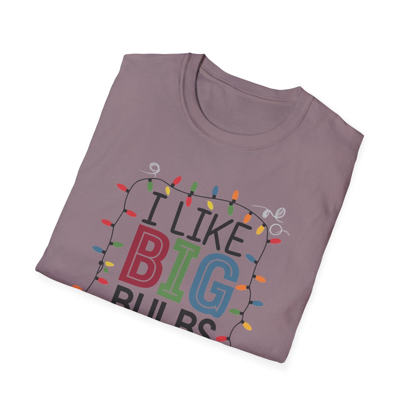 I Like Big Bulbs Unisex Softstyle T-Shirt | Fun Graphic Tee, Holiday Apparel, Christmas Shirt, Gift for Him/Her, Lighthearted Wear