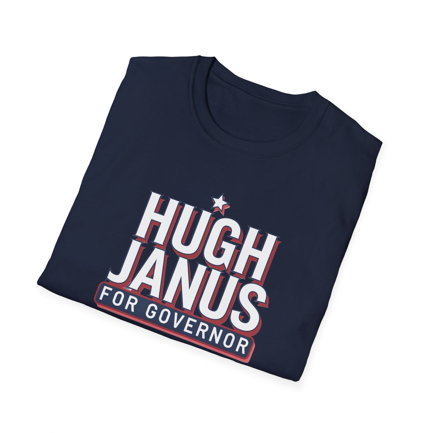 Funny Political T-Shirt - Hugh Janus for Governor, Unisex Softstyle Tee, Election Campaign Shirt, Gift for Voters, Political Humor Top
