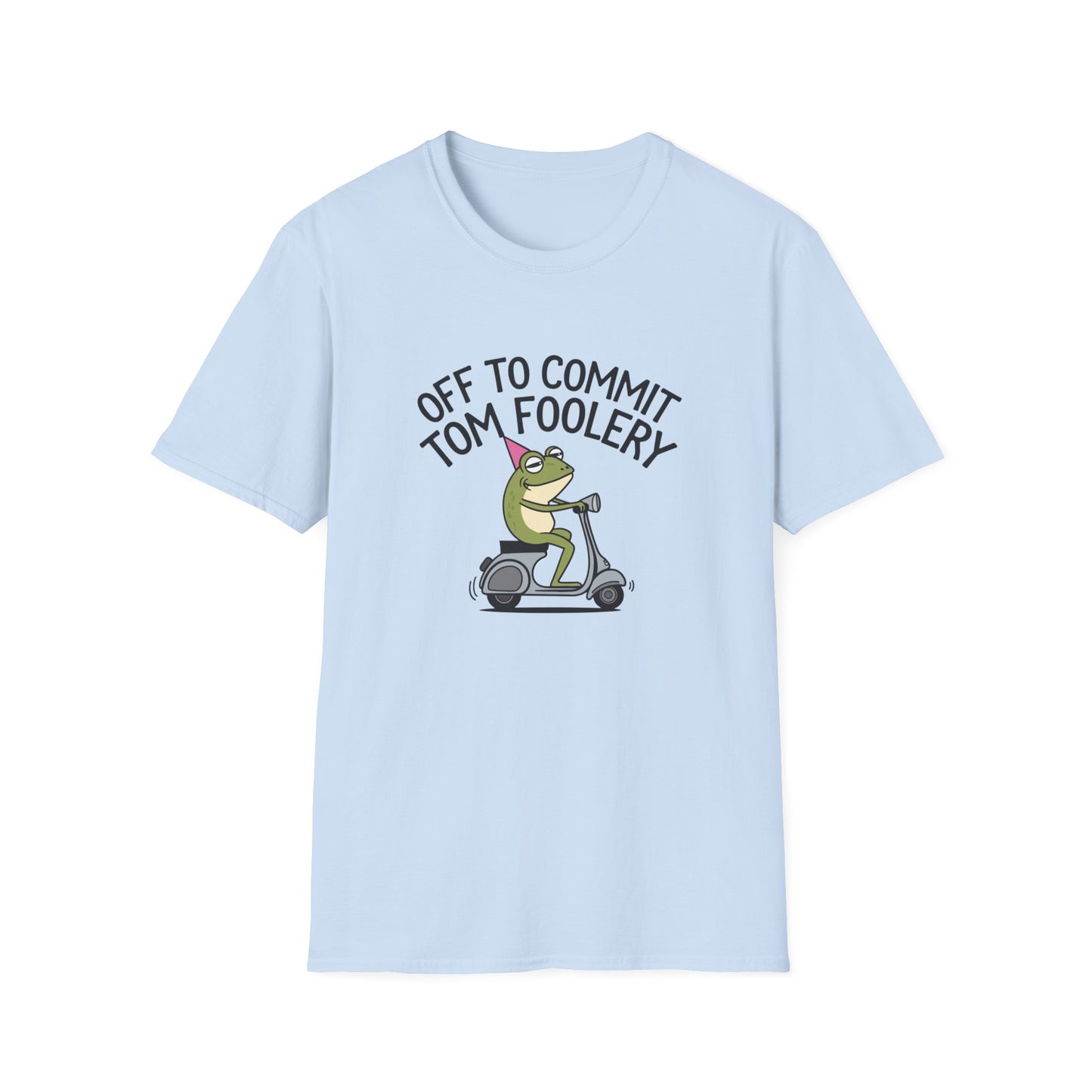 Funny Unisex T-Shirt - 'Off to Commit Tom Foolery' Graphic Tee