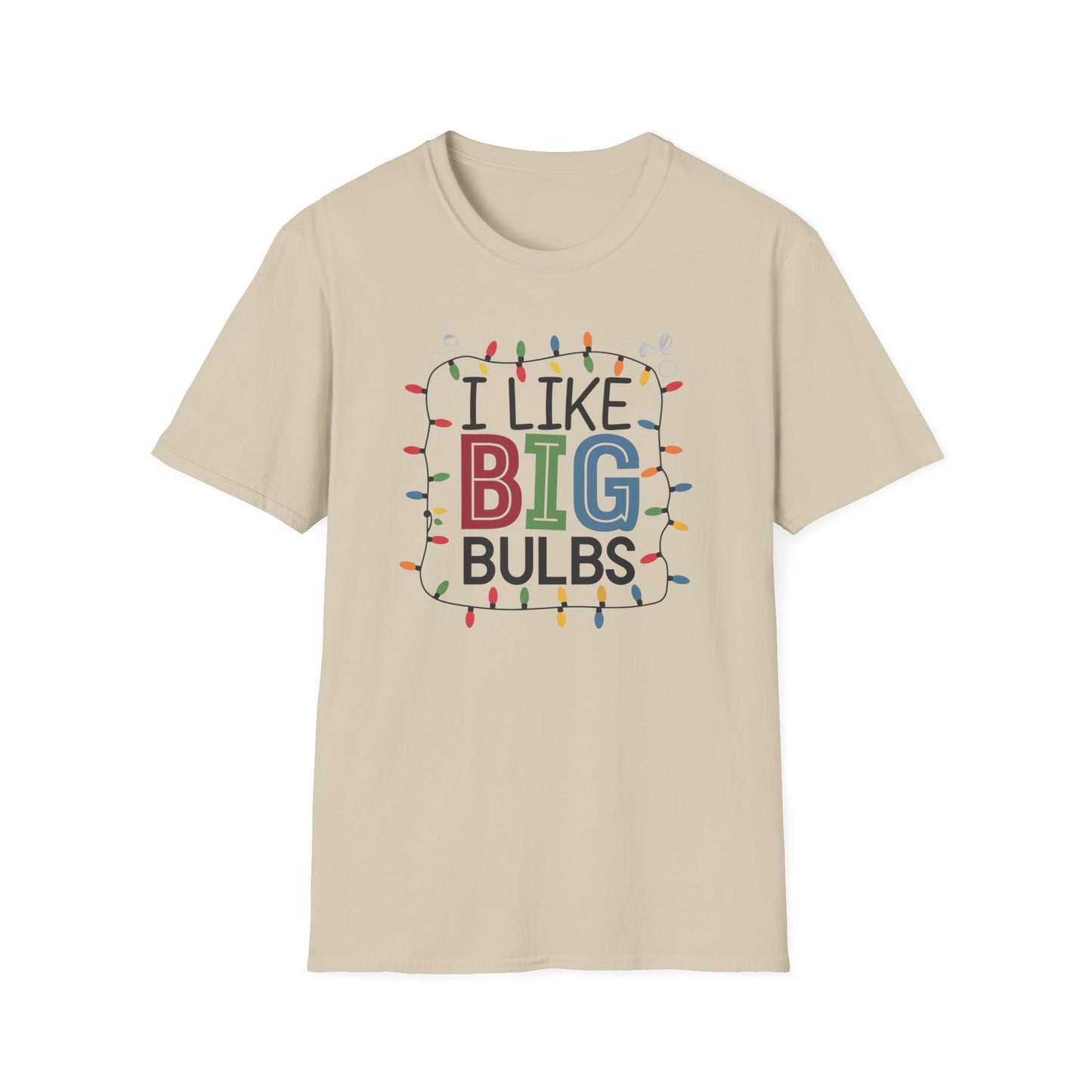 I Like Big Bulbs Unisex Softstyle T-Shirt | Fun Graphic Tee, Holiday Apparel, Christmas Shirt, Gift for Him/Her, Lighthearted Wear