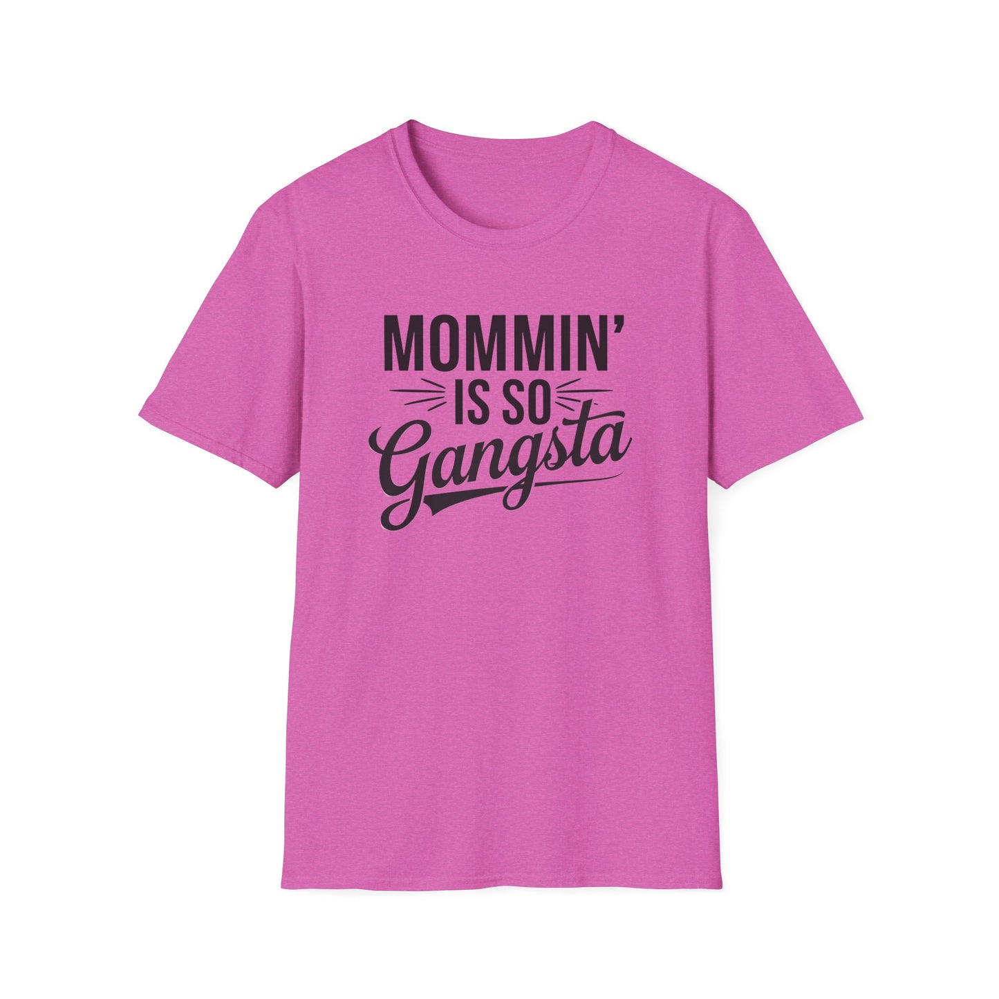 Mommin' is So Gangsta T-Shirt, Funny Mom Tee, Gift for Moms, Mother's Day Apparel, Quirky Parent Shirt, Casual Style