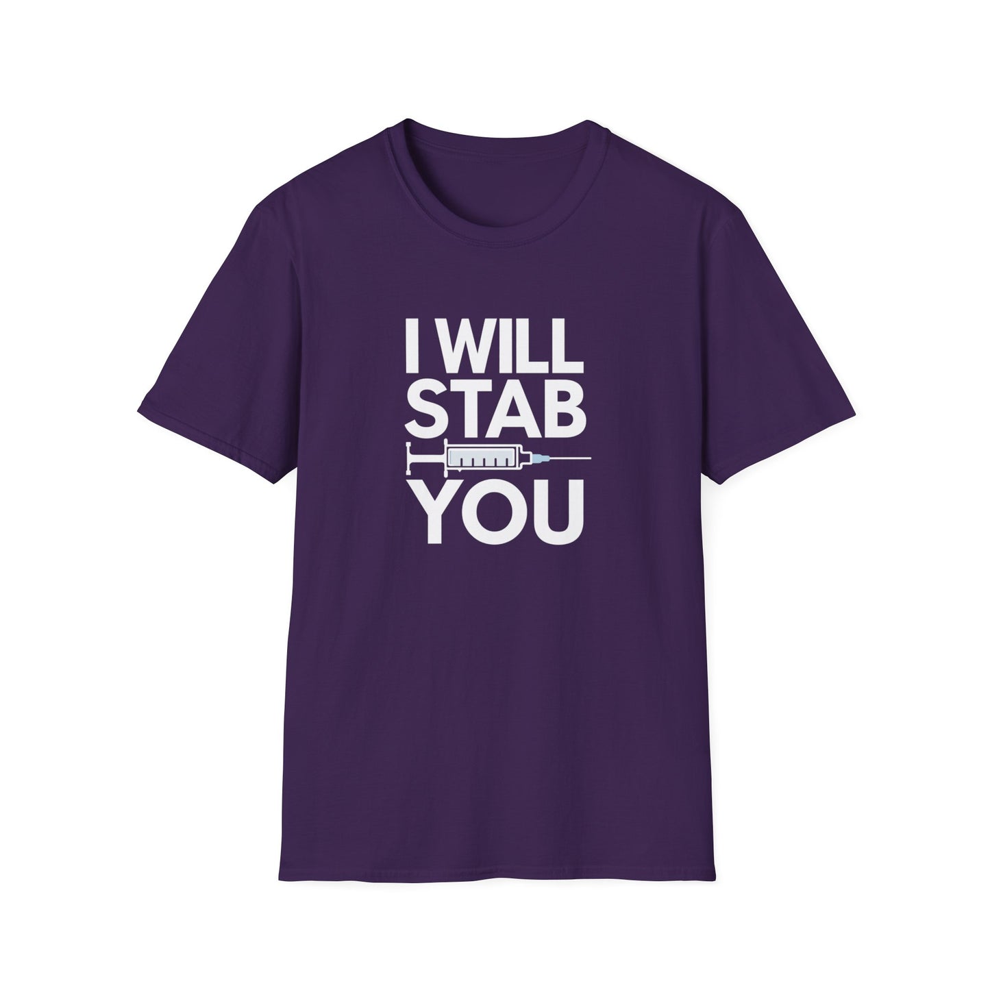 I Will Stab You Unisex Softstyle T-Shirt - Fun and Edgy Graphic Tee for Casual Wear