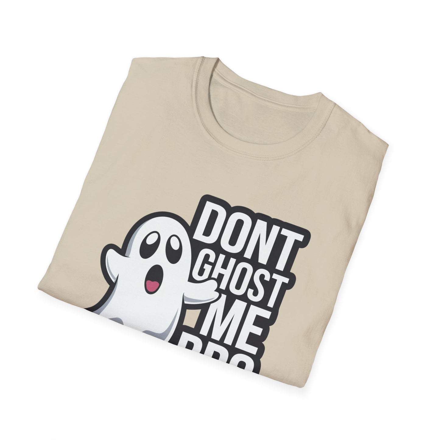 Funny Ghost T-Shirt | Don't Ghost Me Bro Tee | Halloween Gift, Casual Wear, Unisex Graphic Tee, Humor Shirt, Spooky Season Style