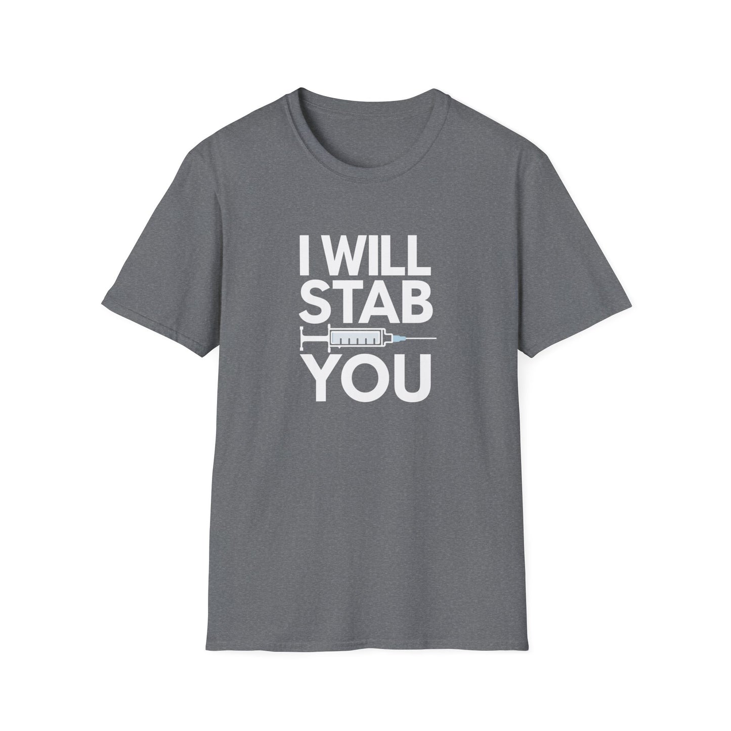 I Will Stab You Unisex Softstyle T-Shirt - Fun and Edgy Graphic Tee for Casual Wear
