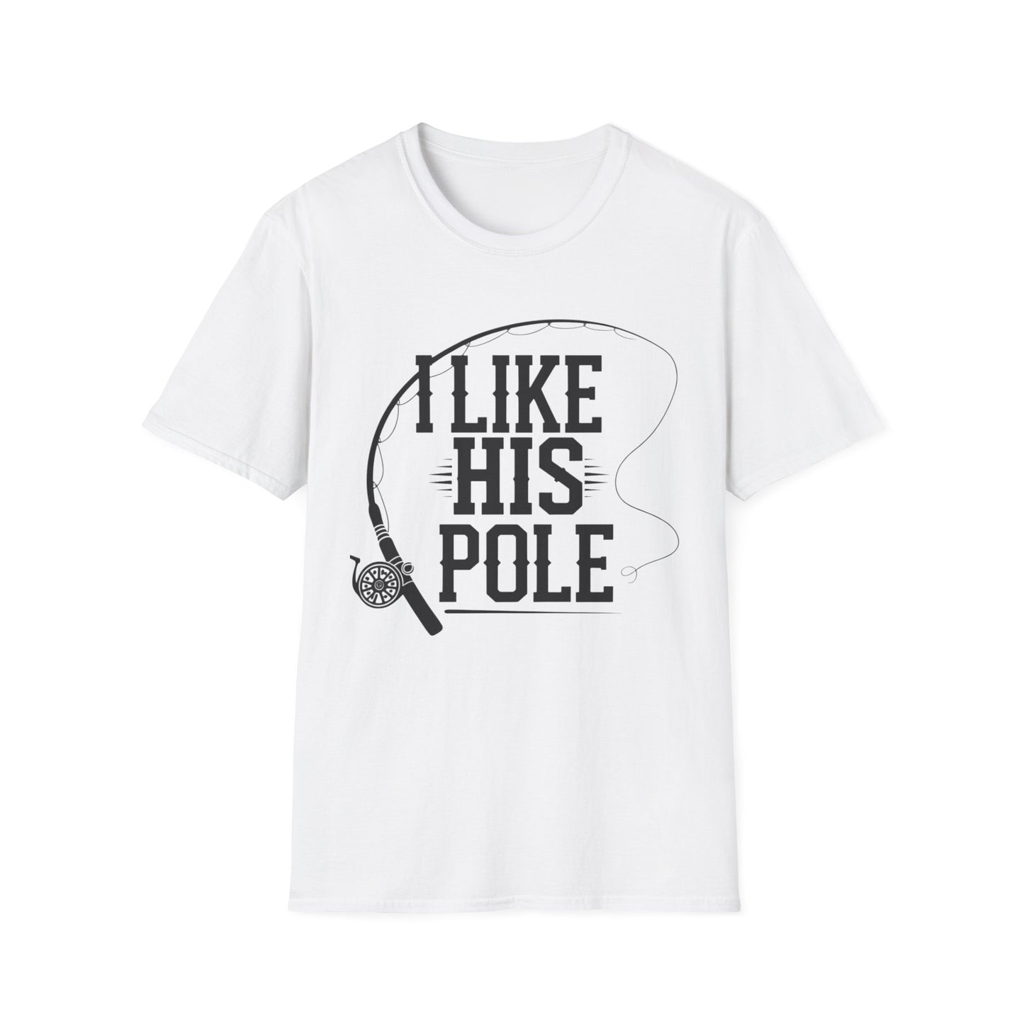 Funny Fishing T-Shirt - "I Like His Pole" - Unisex Softstyle Tee