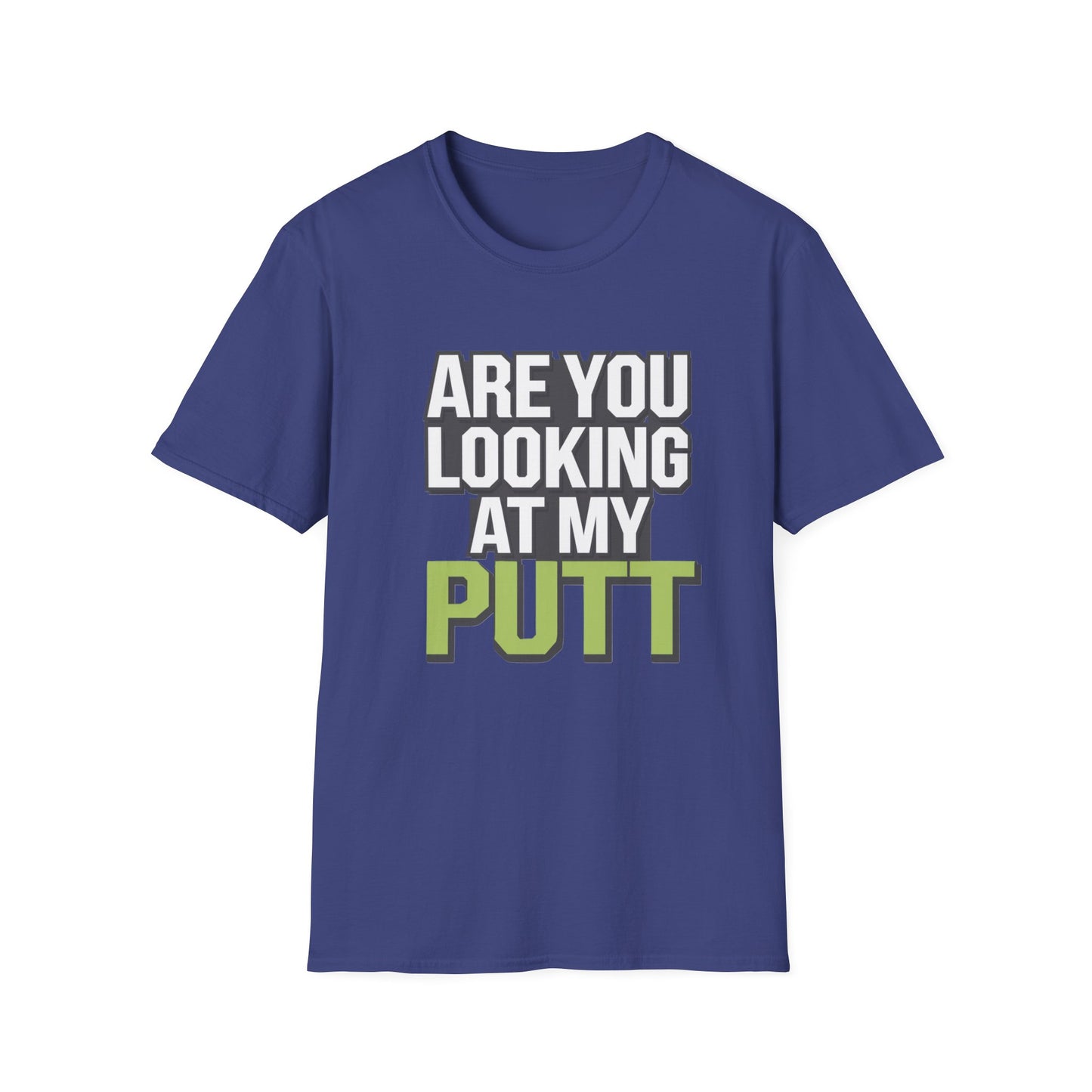 Funny Golf T-Shirt - 'Are You Looking At My Putt?'