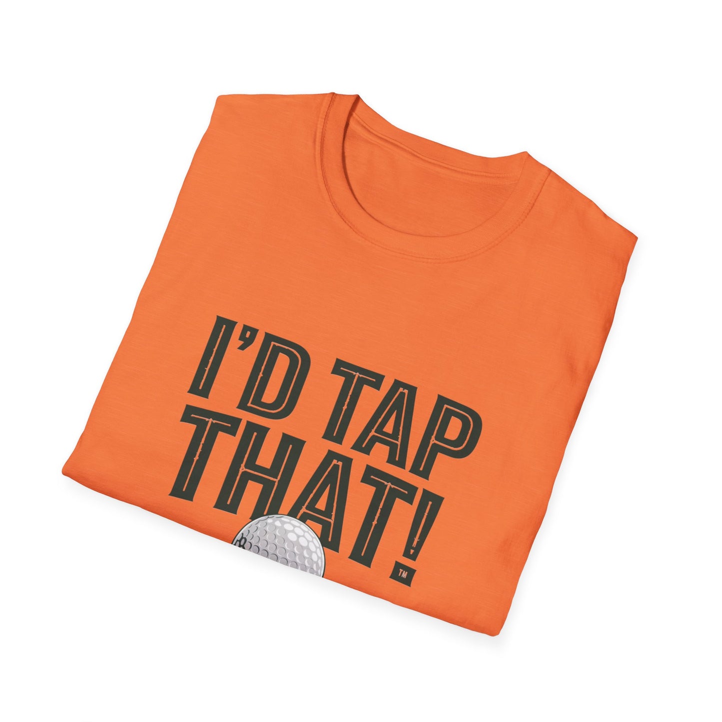 I'd Tap That Golf T-Shirt - Fun Unisex Softstyle Tee for Golf Lovers